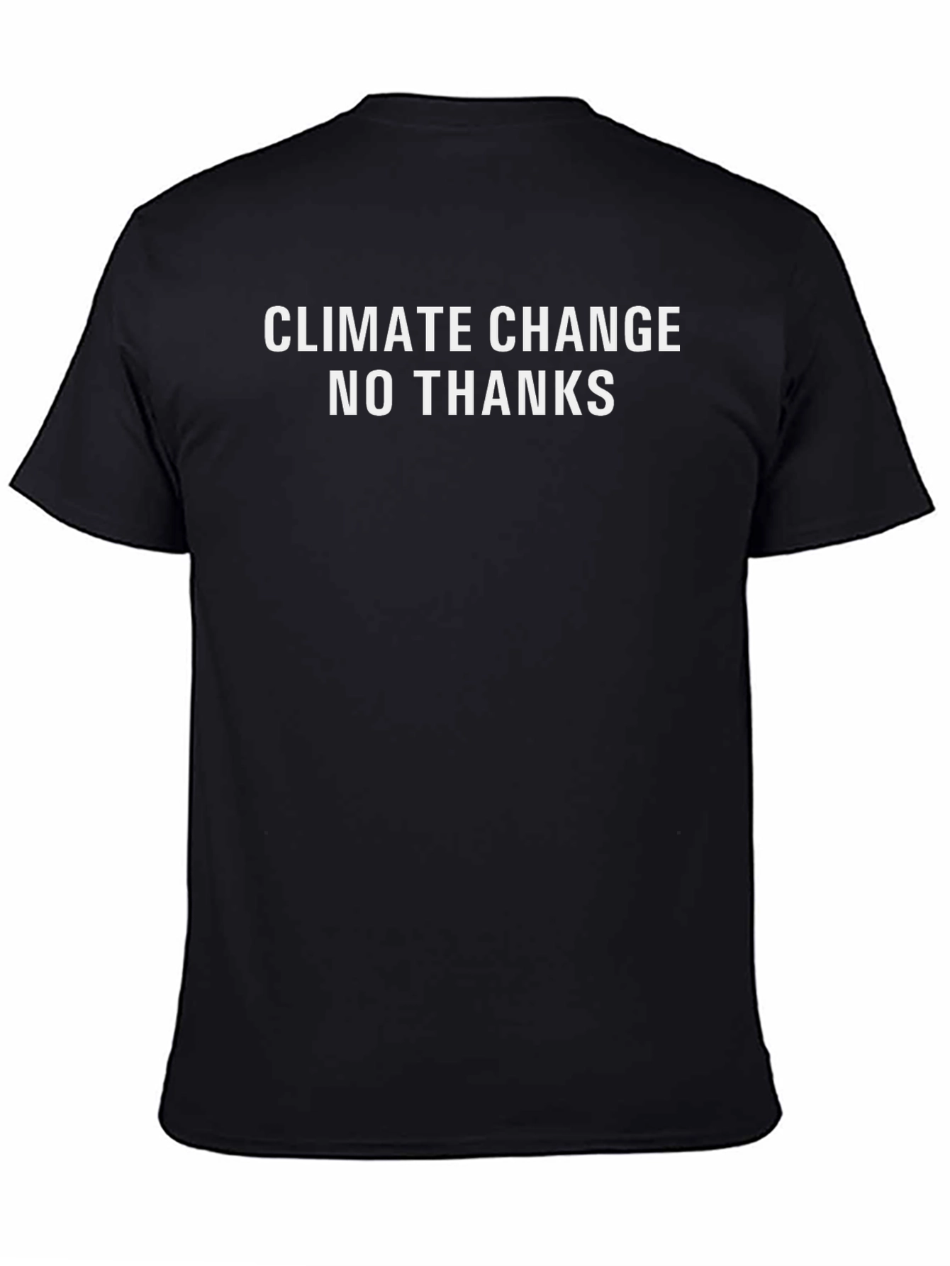 Climate Change No Thanks T-Shirt - Black