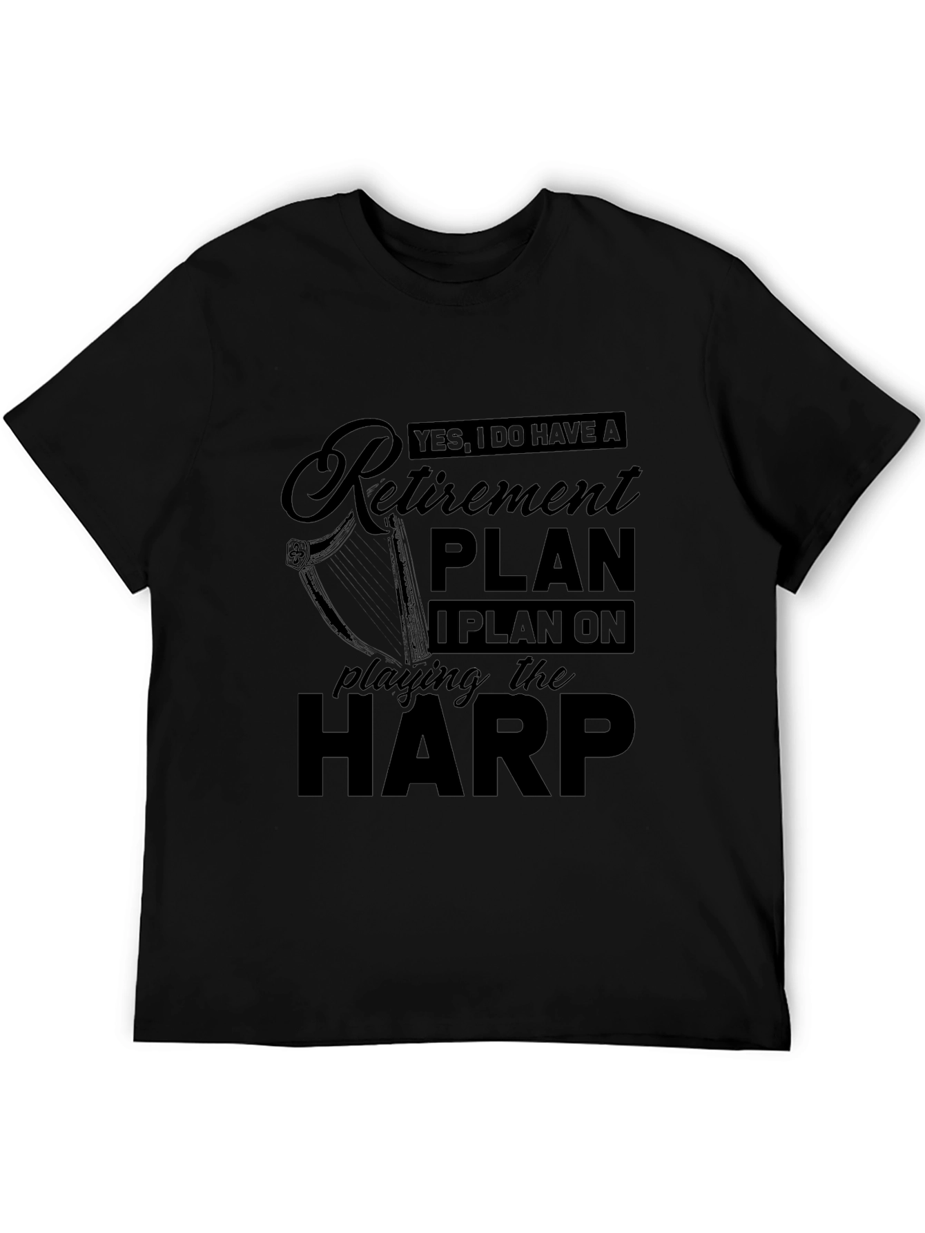 Retirement Plan Harp Player Black T-Shirt