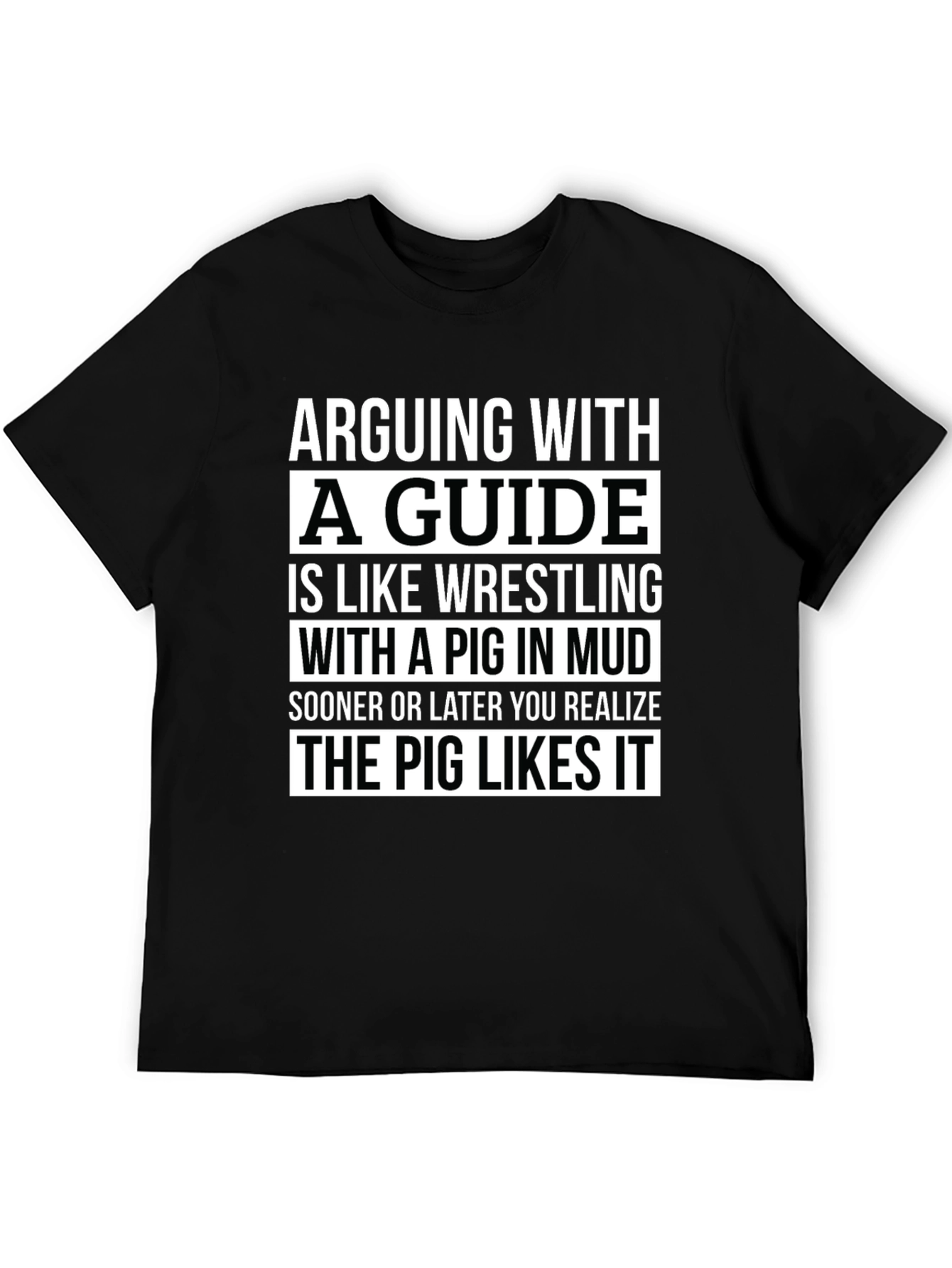 Arguing With a Guide Pig in Mud Black T-Shirt