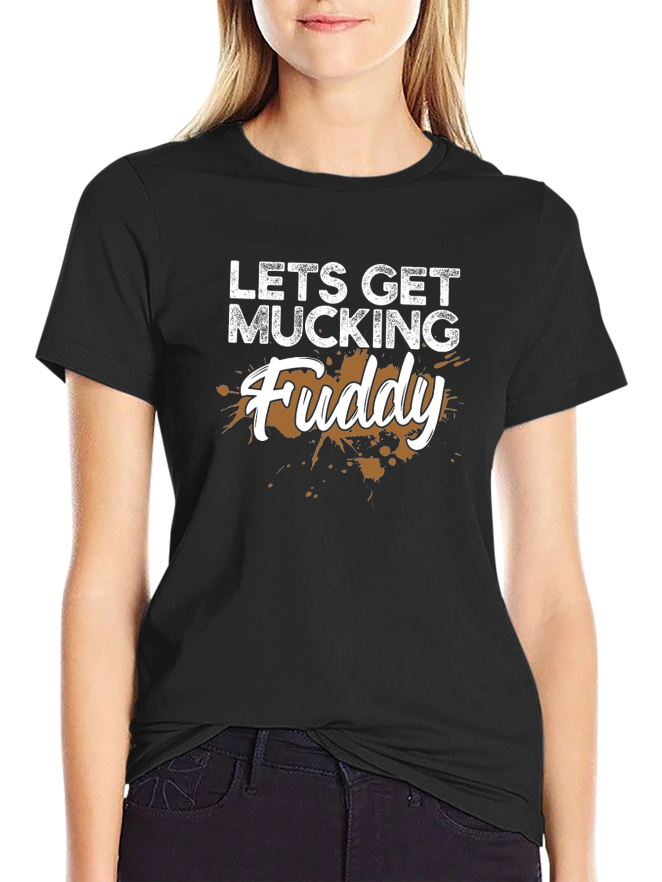 Lets Get Mucking Fuddy T-Shirt