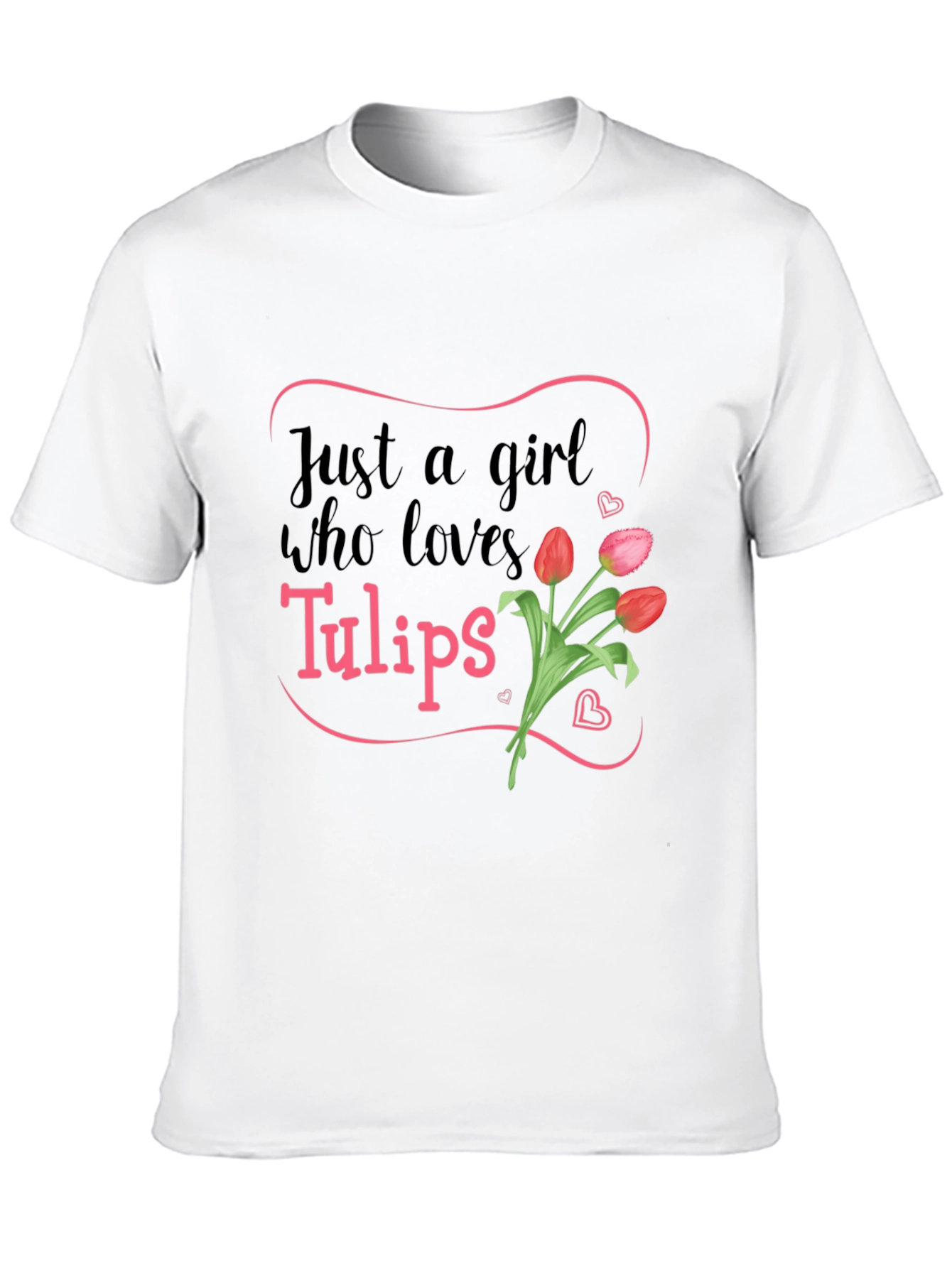Just a Girl Who Loves Tulips T-Shirt