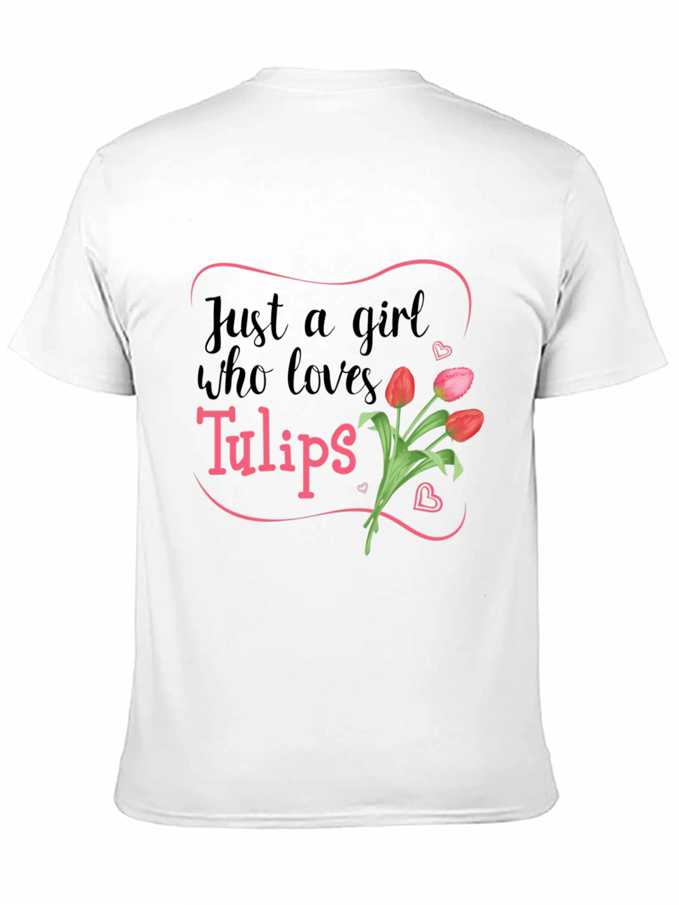 Just a Girl Who Loves Tulips T-Shirt