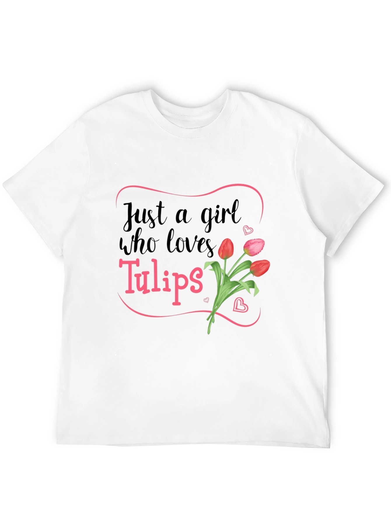 Just a Girl Who Loves Tulips T-Shirt