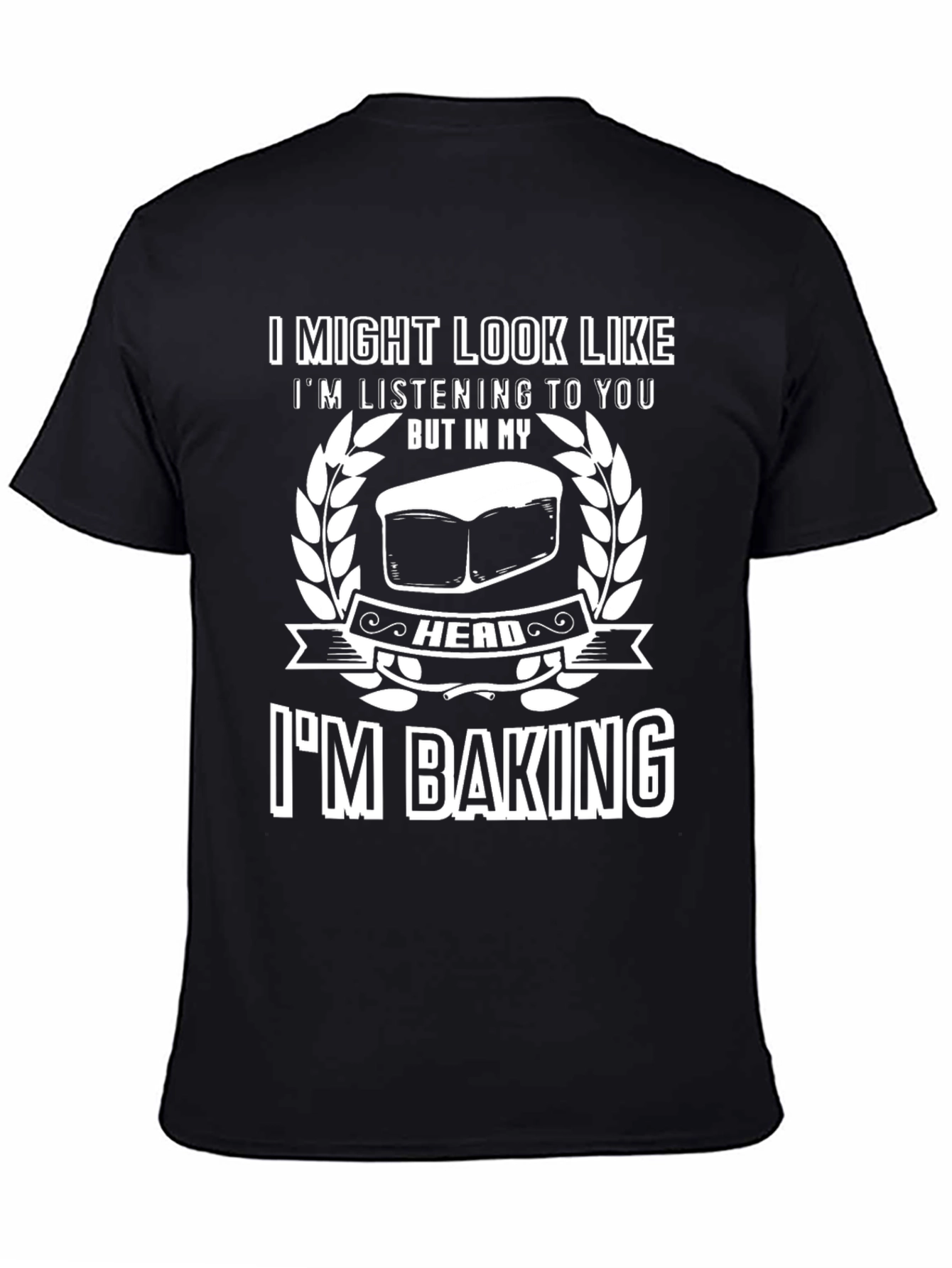 Baking Lover T-Shirt - Im Baking Funny Tee