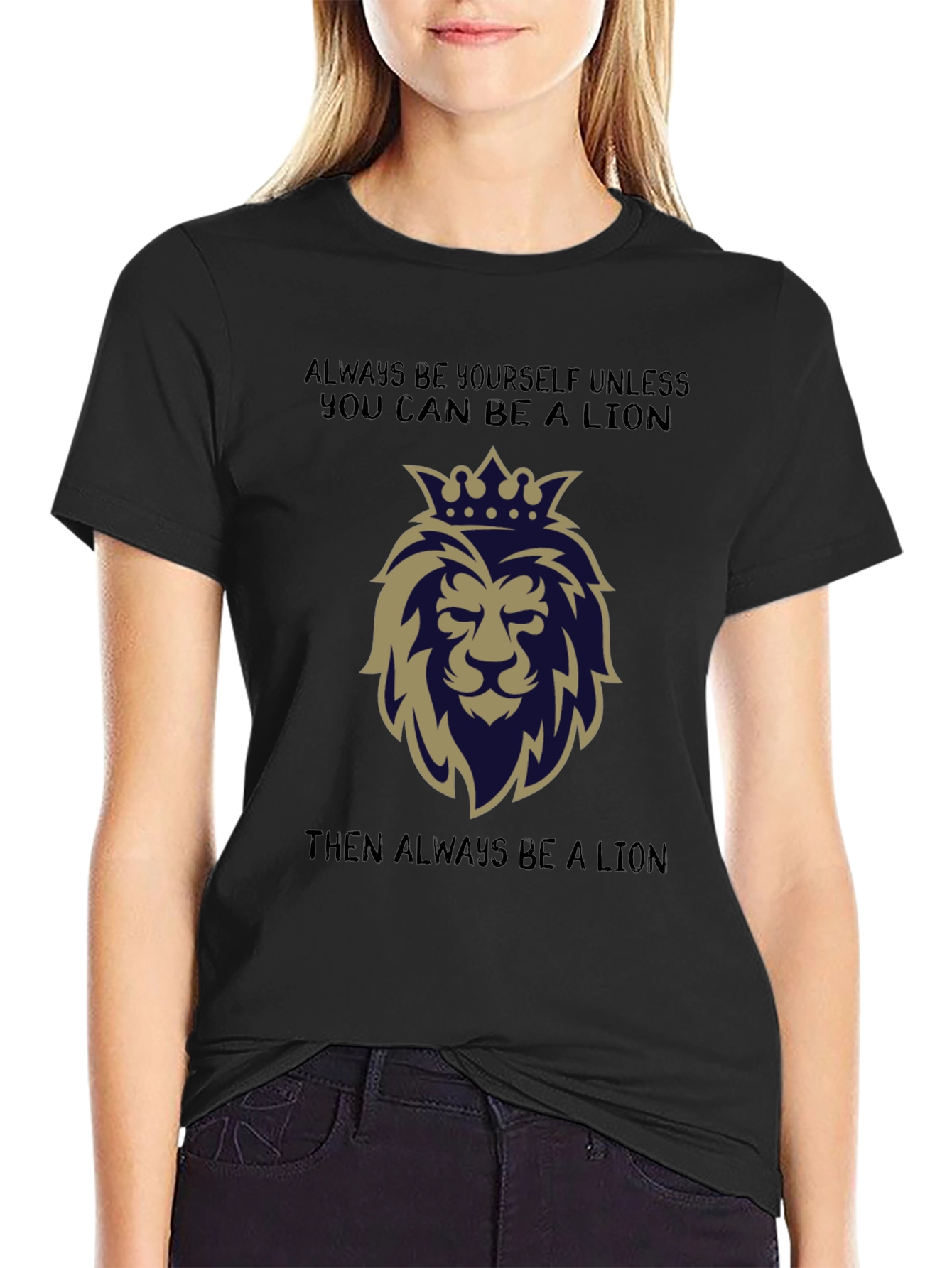 Lion Graphic T-Shirt: Always Be a Lion