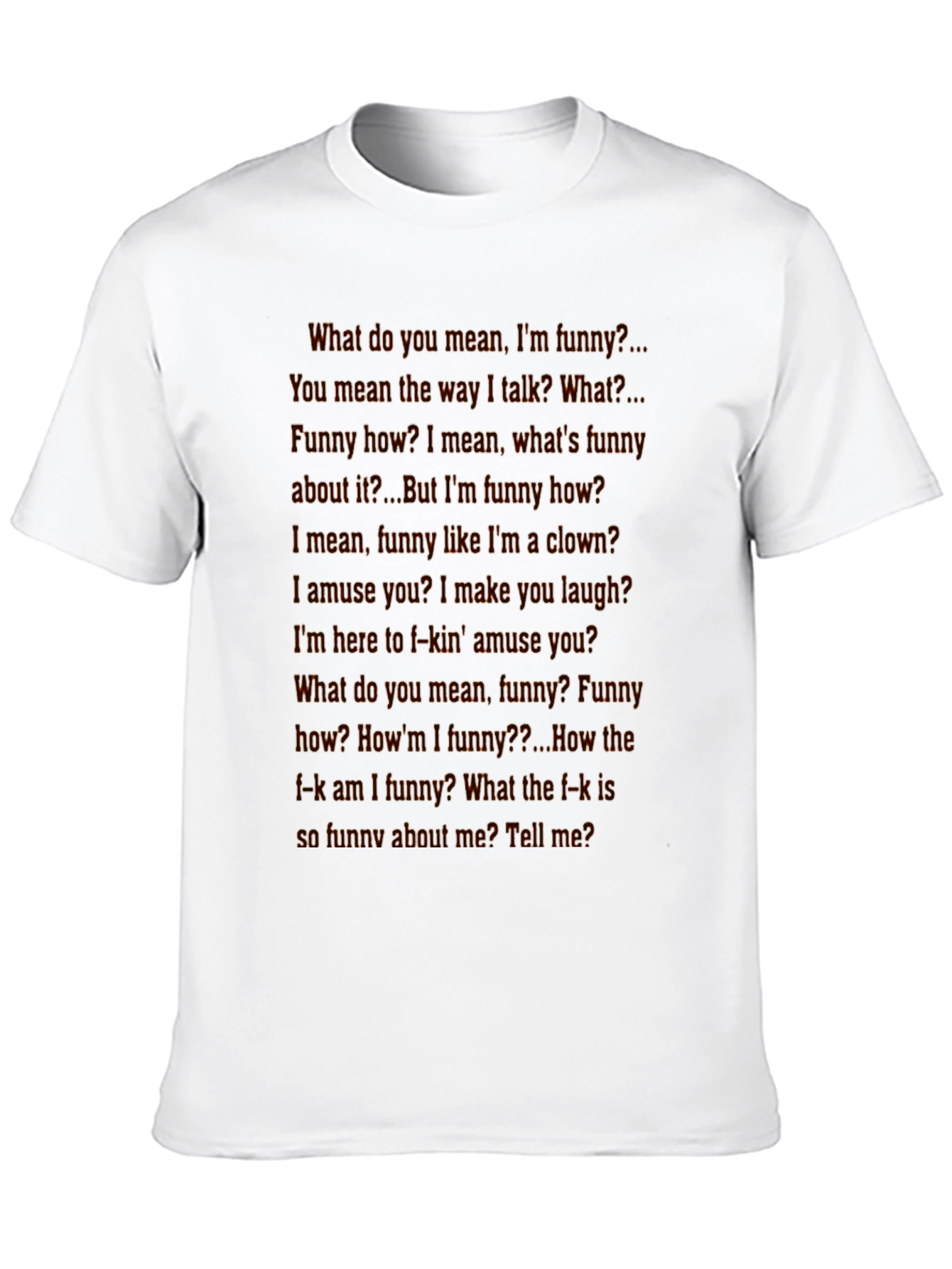 Funny How? T-Shirt - Classic Movie Quote