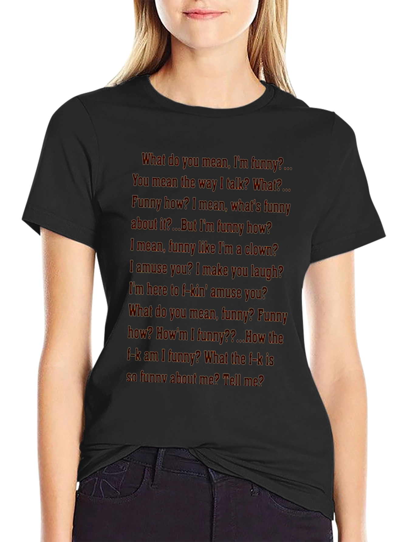 Funny How? T-Shirt - Classic Movie Quote