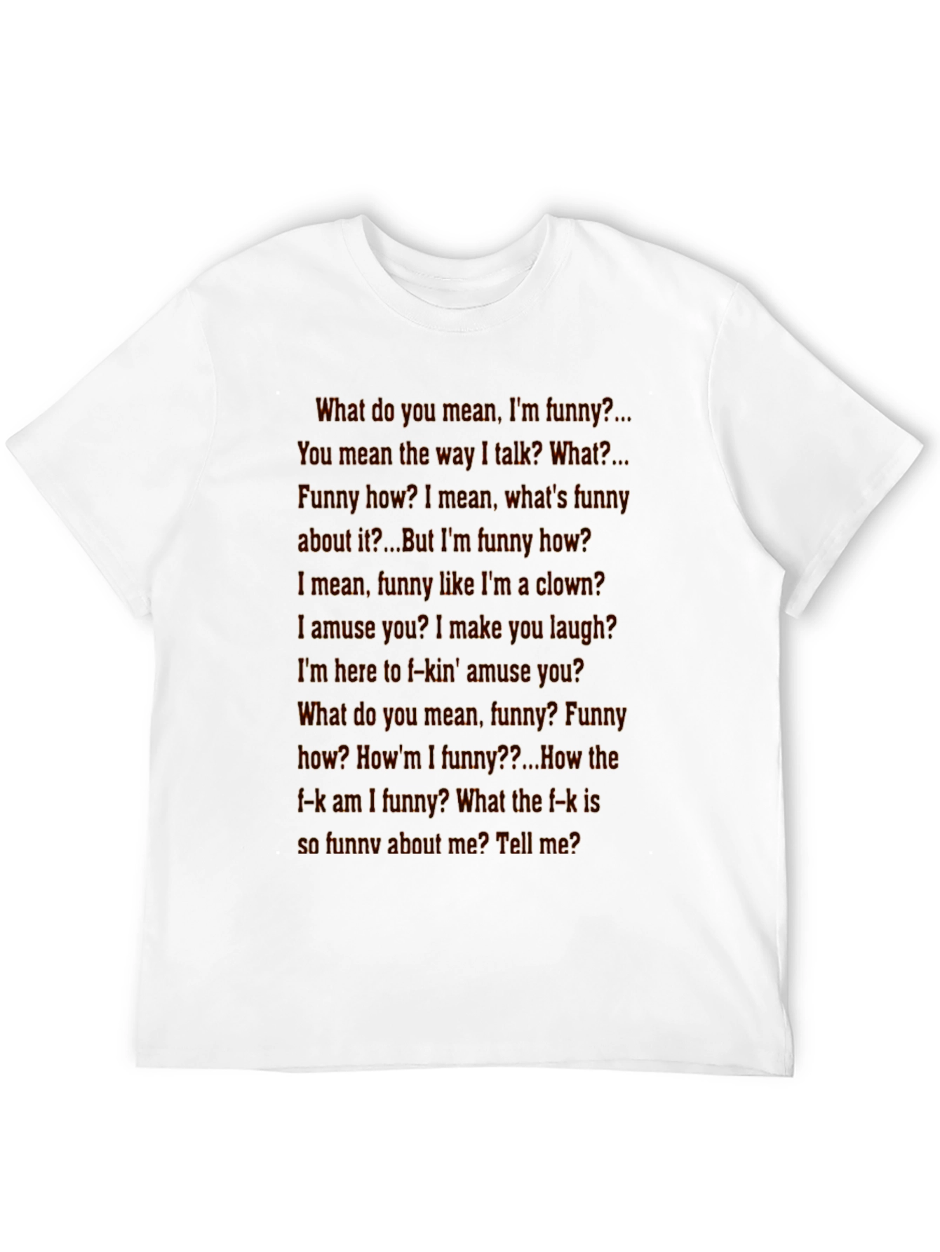 Funny How? T-Shirt - Classic Movie Quote