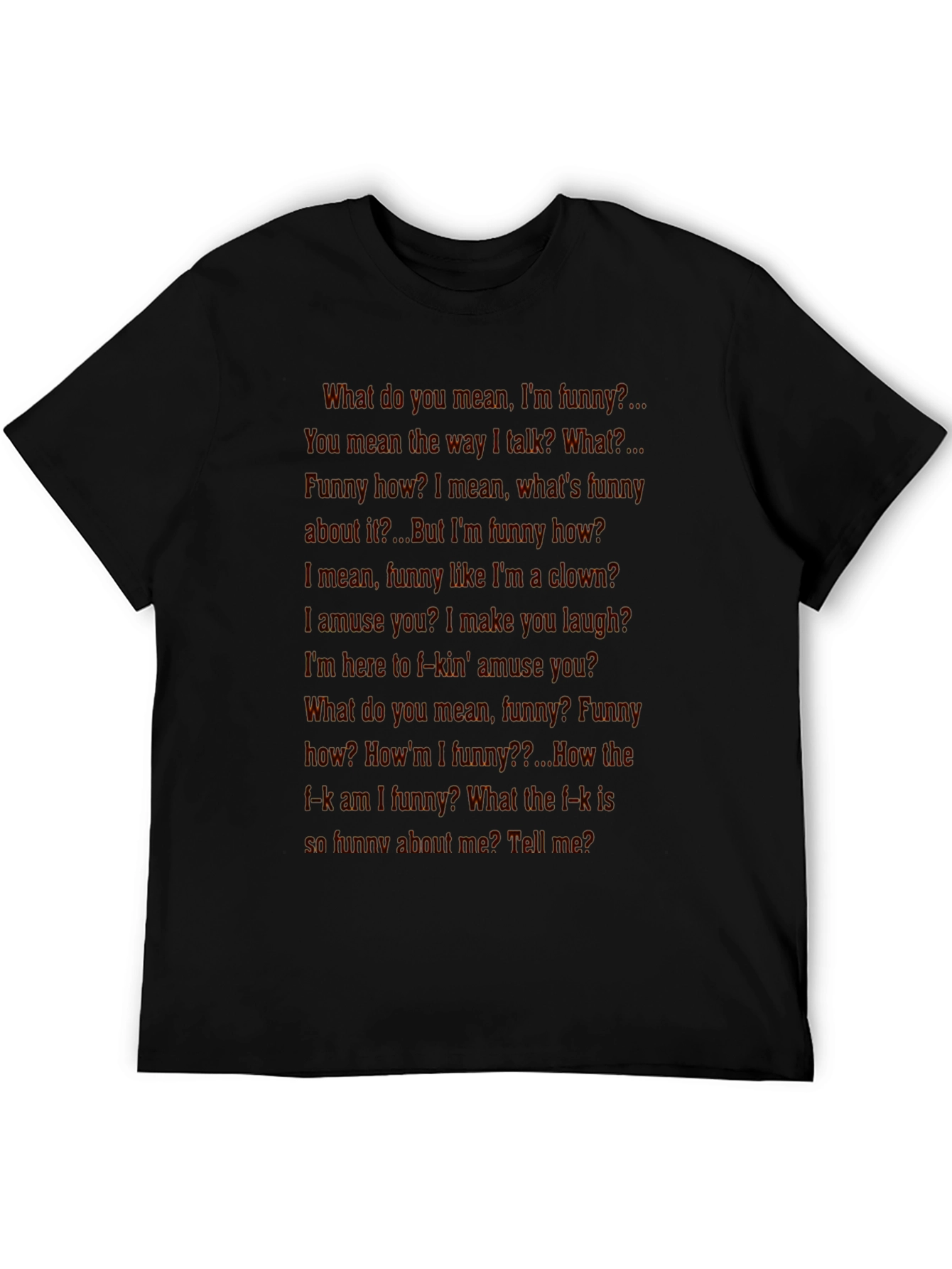 Funny How? T-Shirt - Classic Movie Quote