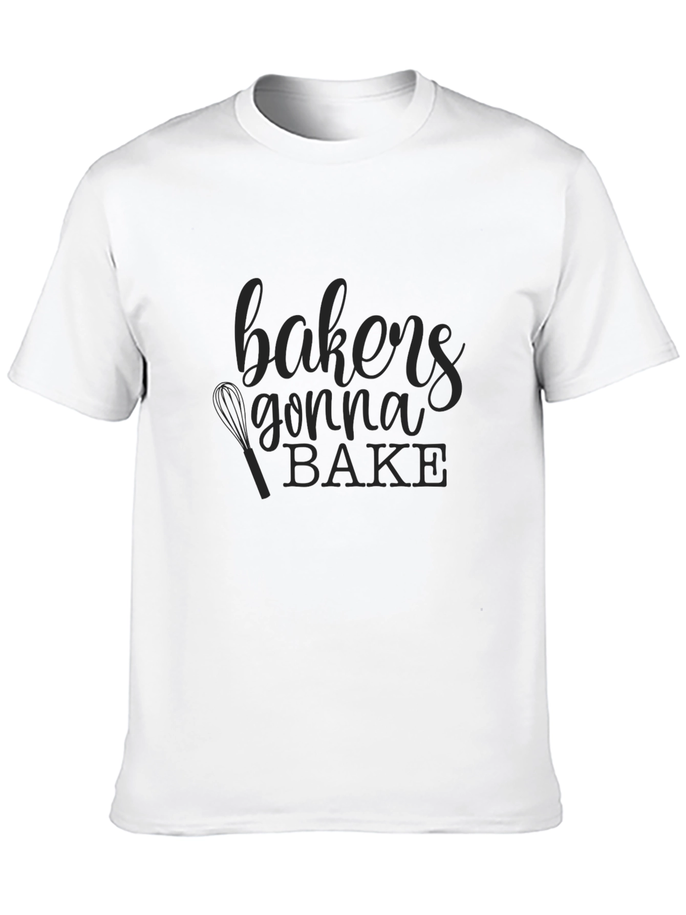 Bakers Gonna Bake T-Shirt - Black Unisex Tee