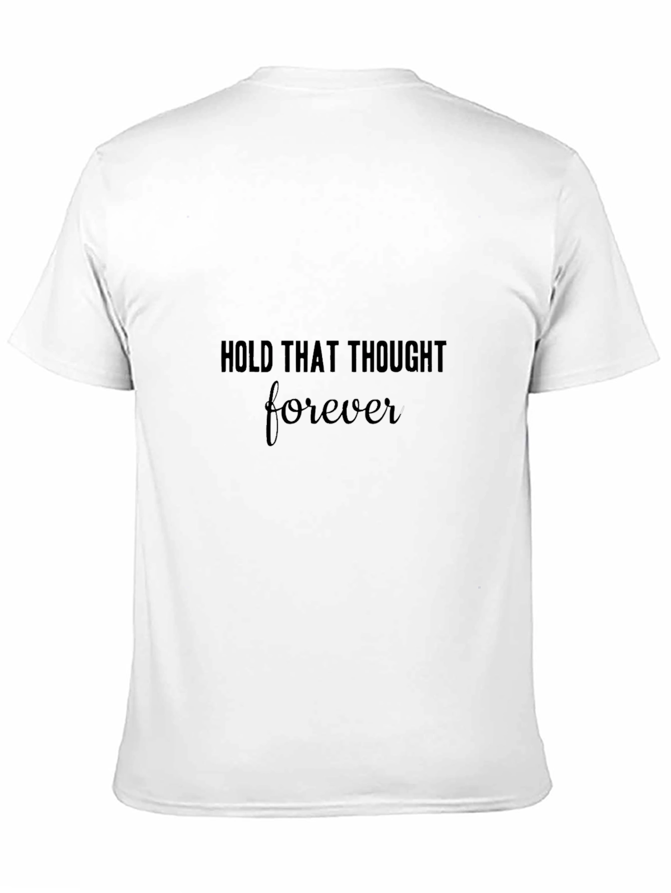 Hold That Thought Forever Black Tee