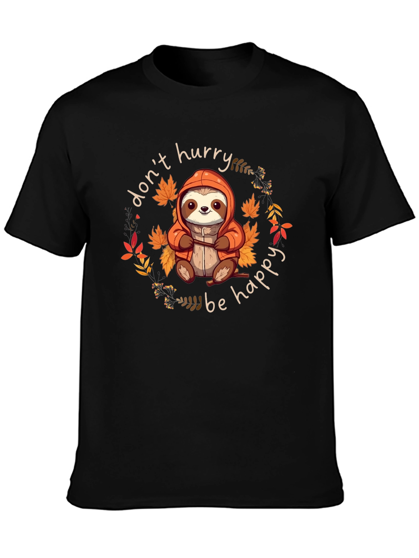 Dont Hurry Be Happy Sloth Graphic Tee