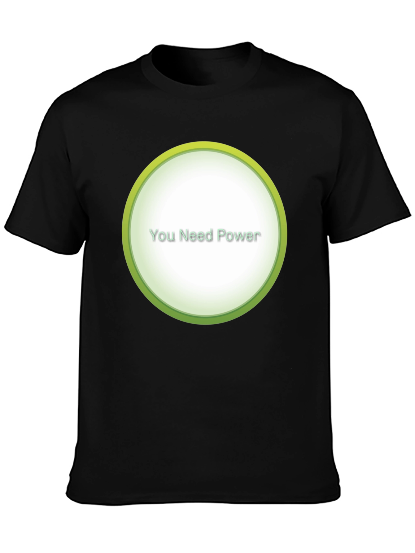 You Need Power Graphic T-Shirt