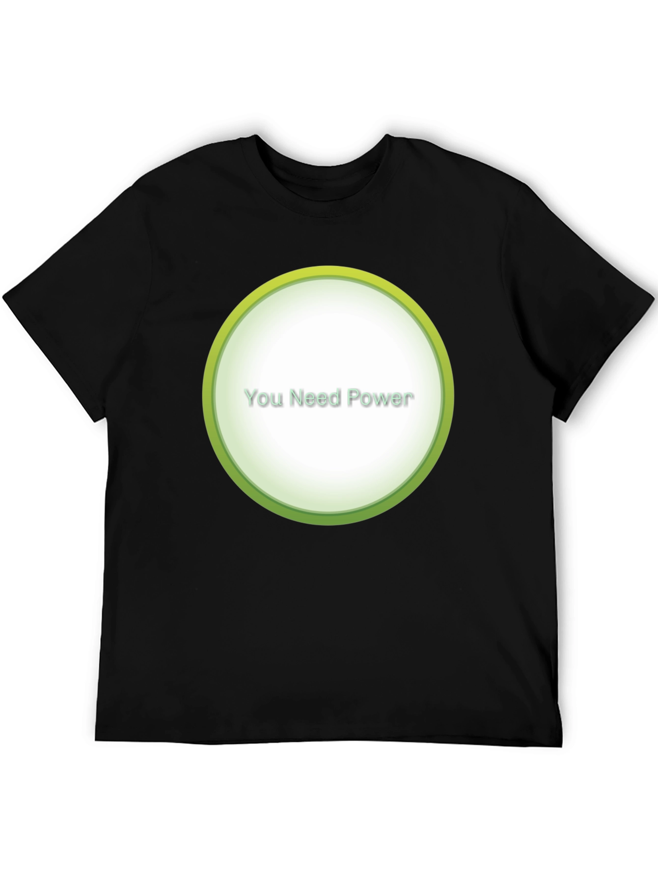 You Need Power Graphic T-Shirt