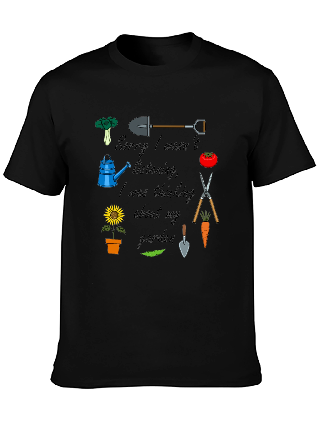 Gardener Graphic T-Shirt: Sorry Thinking of My Garden