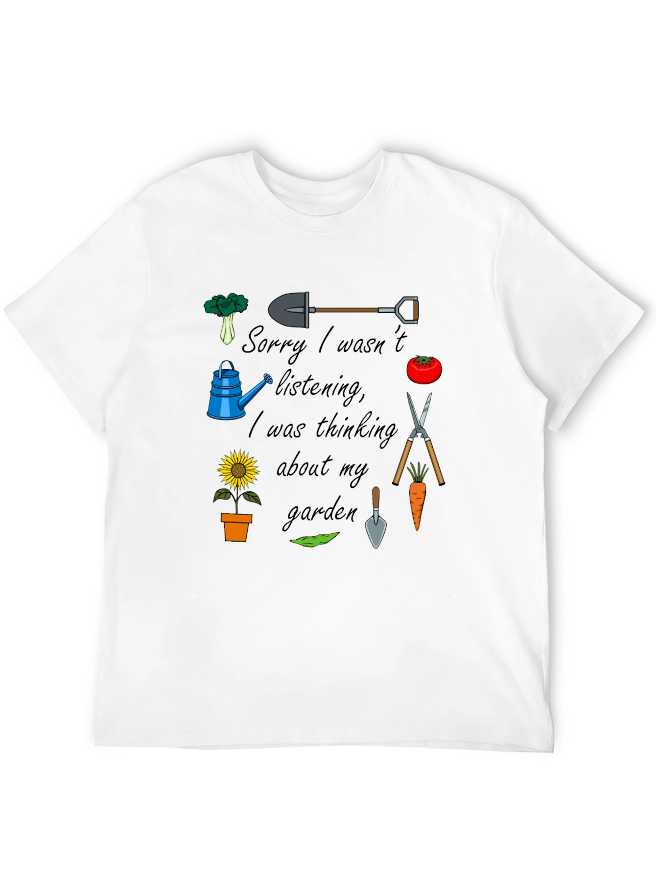 Gardener Graphic T-Shirt: Sorry Thinking of My Garden