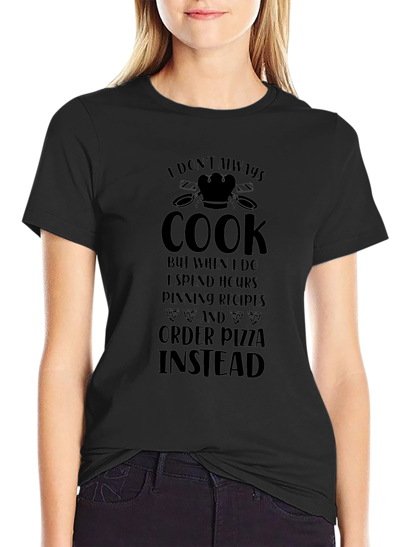 Funny Cook Pizza T-Shirt - I Dont Always Cook