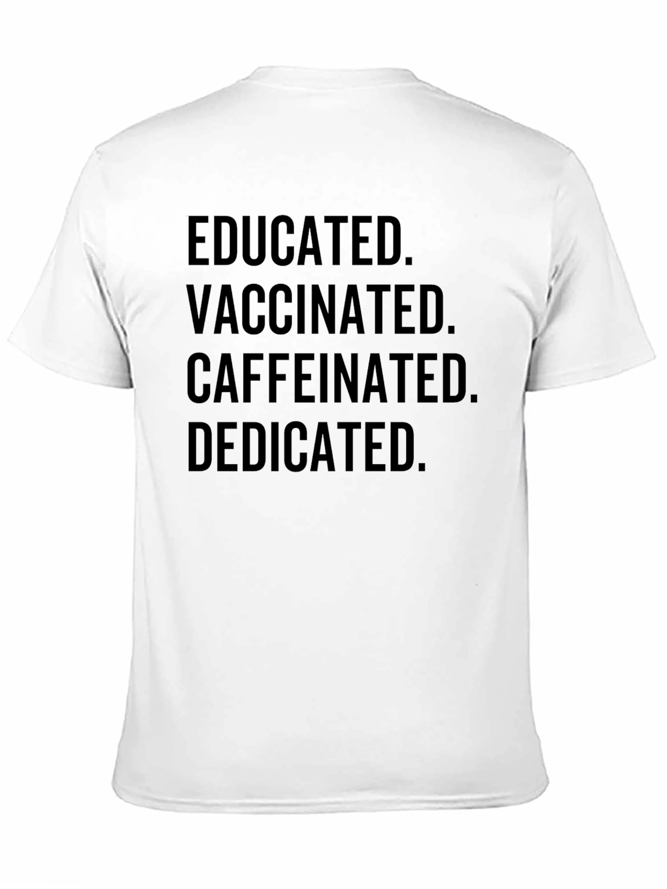 Educated Vaccinated Caffeinated Dedicated T-Shirt