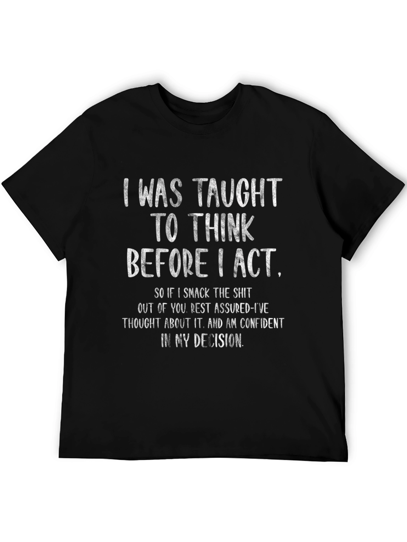 Think Before I Act Sarcastic T-Shirt