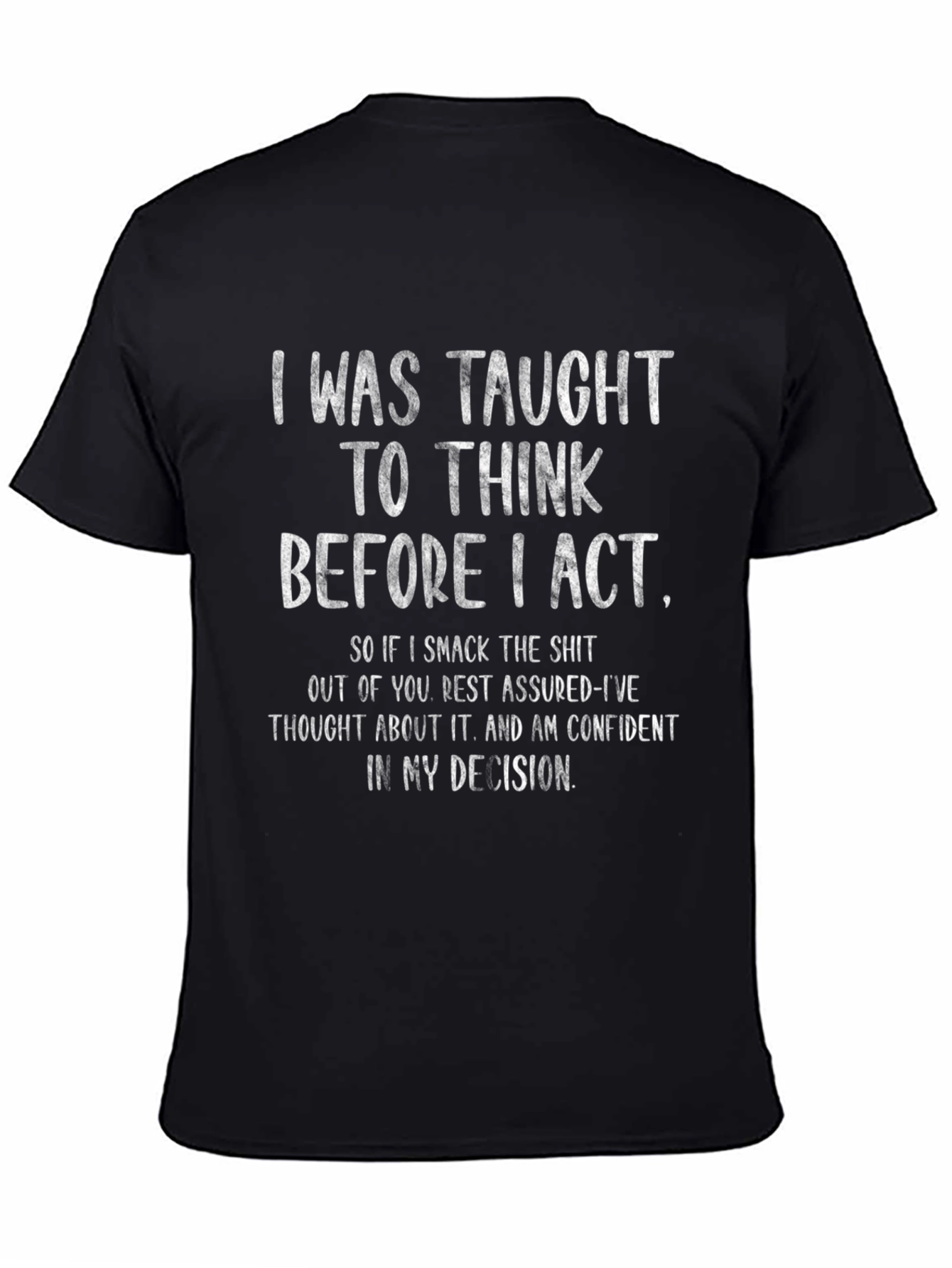 Think Before I Act Sarcastic T-Shirt