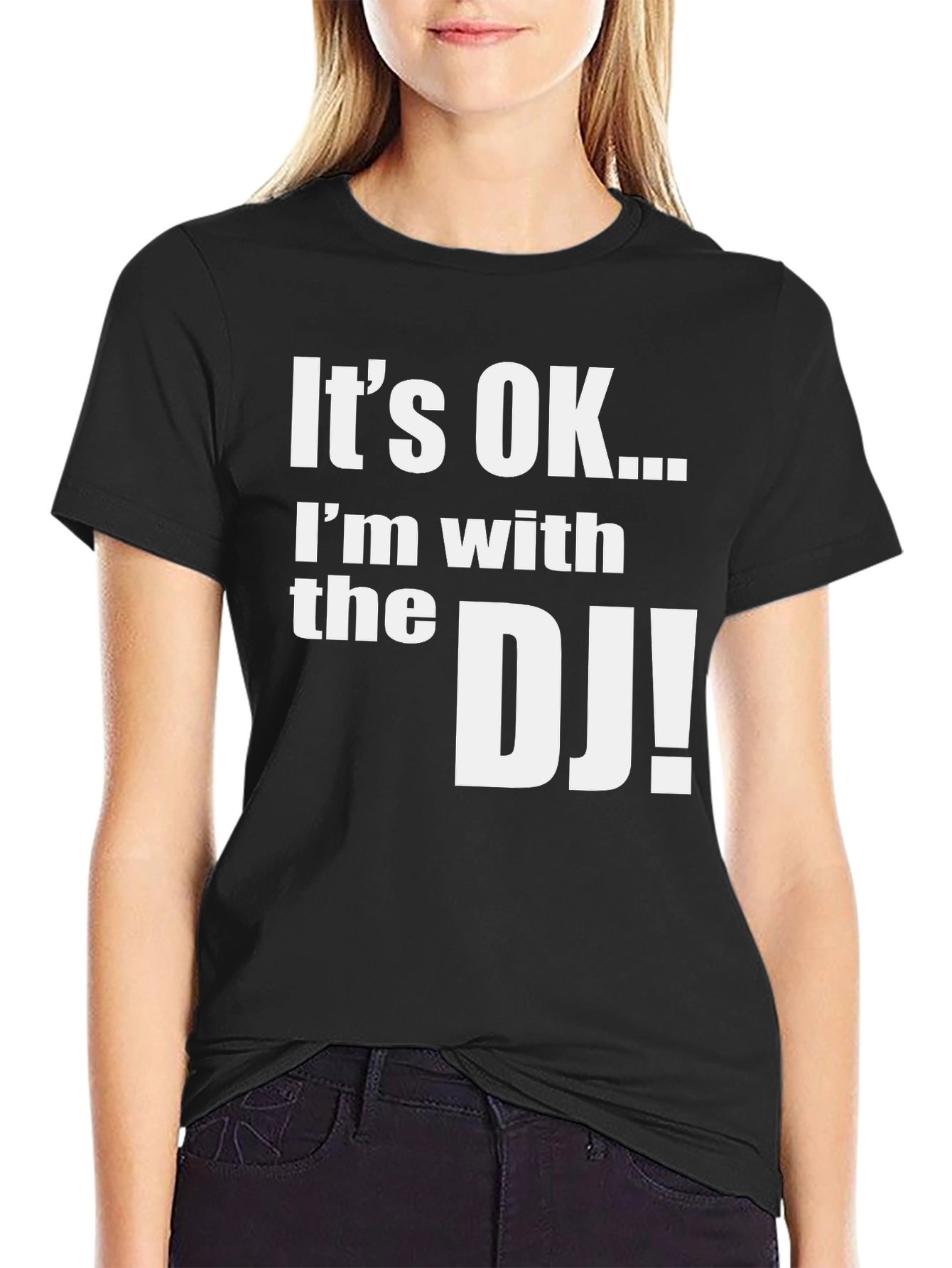 Its OK Im with the DJ Graphic T-Shirt