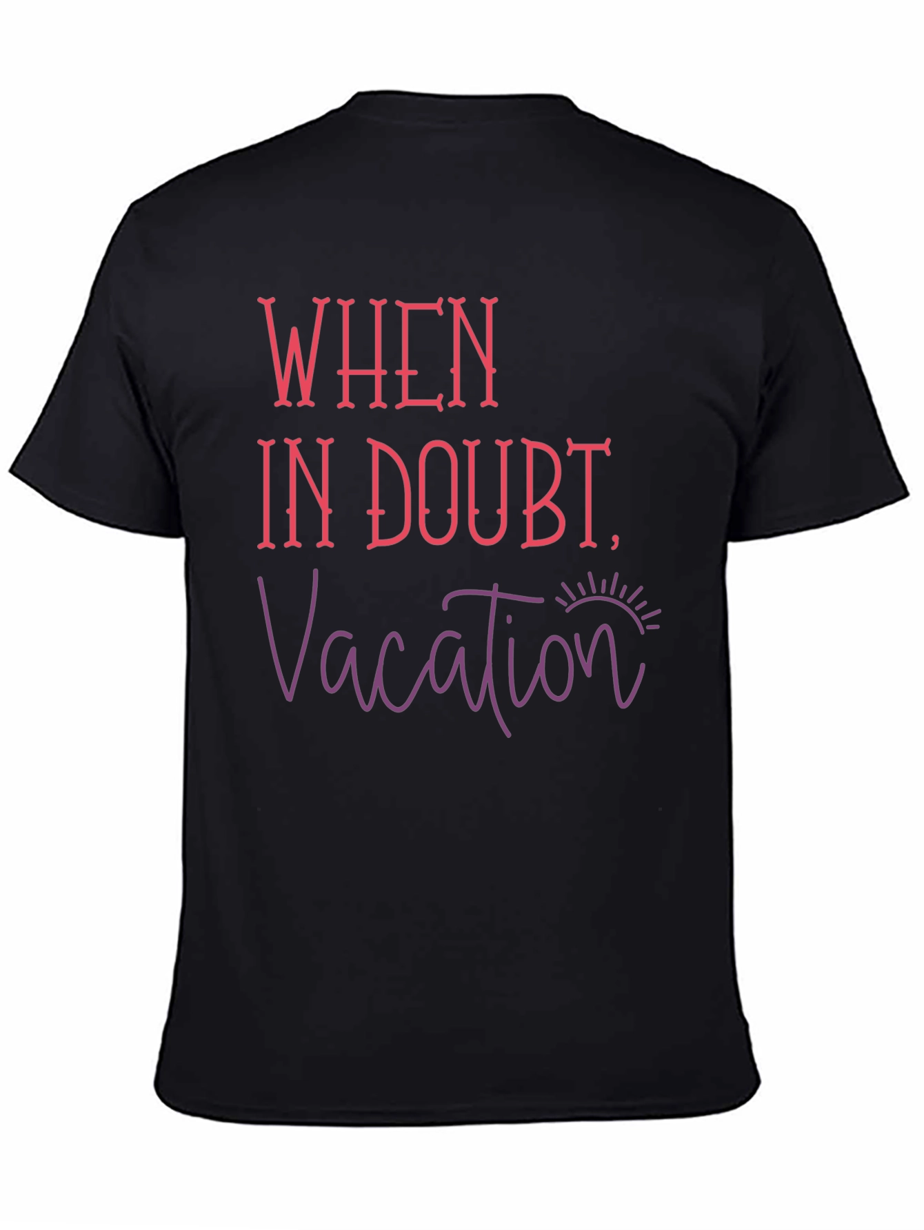 When In Doubt Vacation T-Shirt