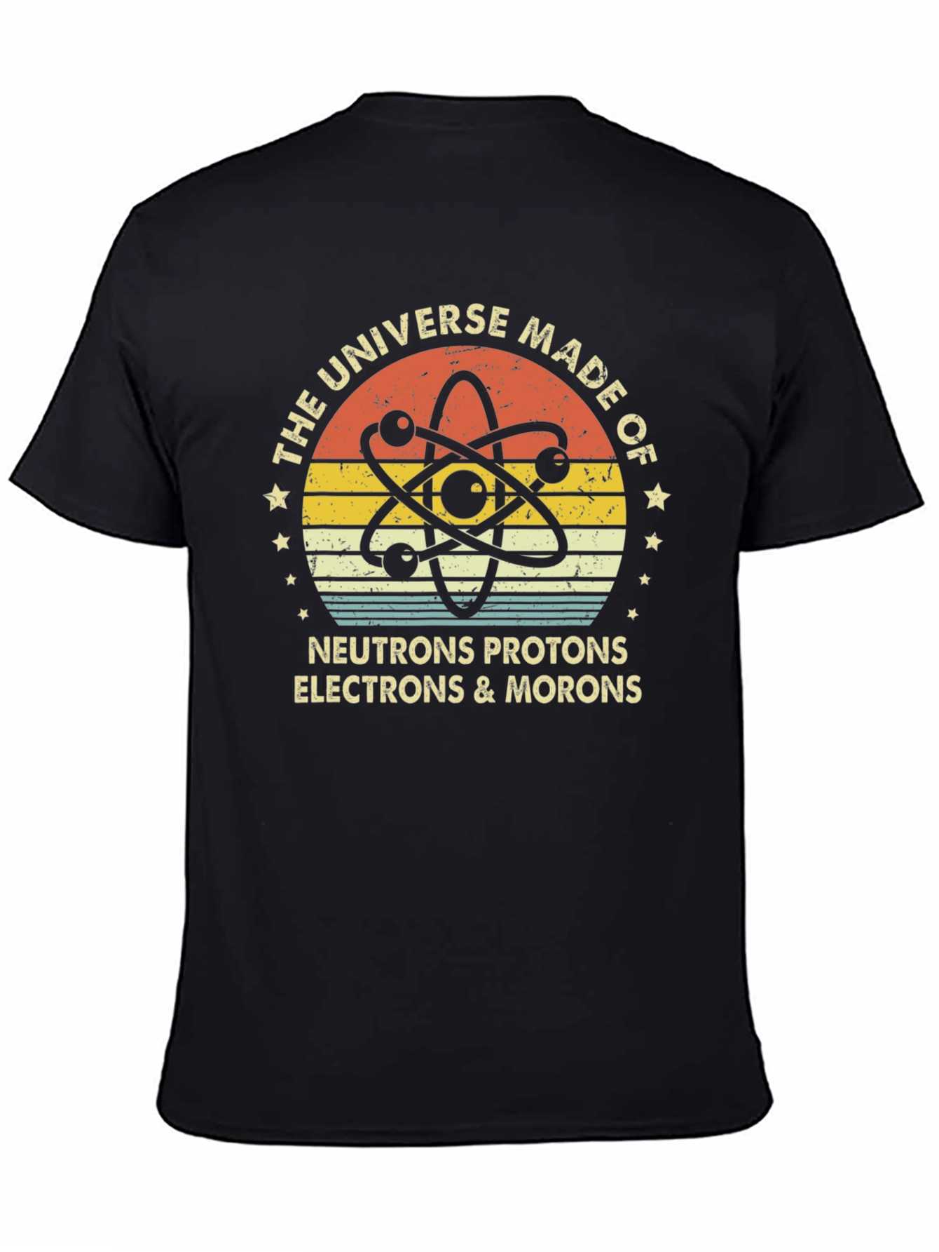 Universe Made of Morons Funny Science T-Shirt