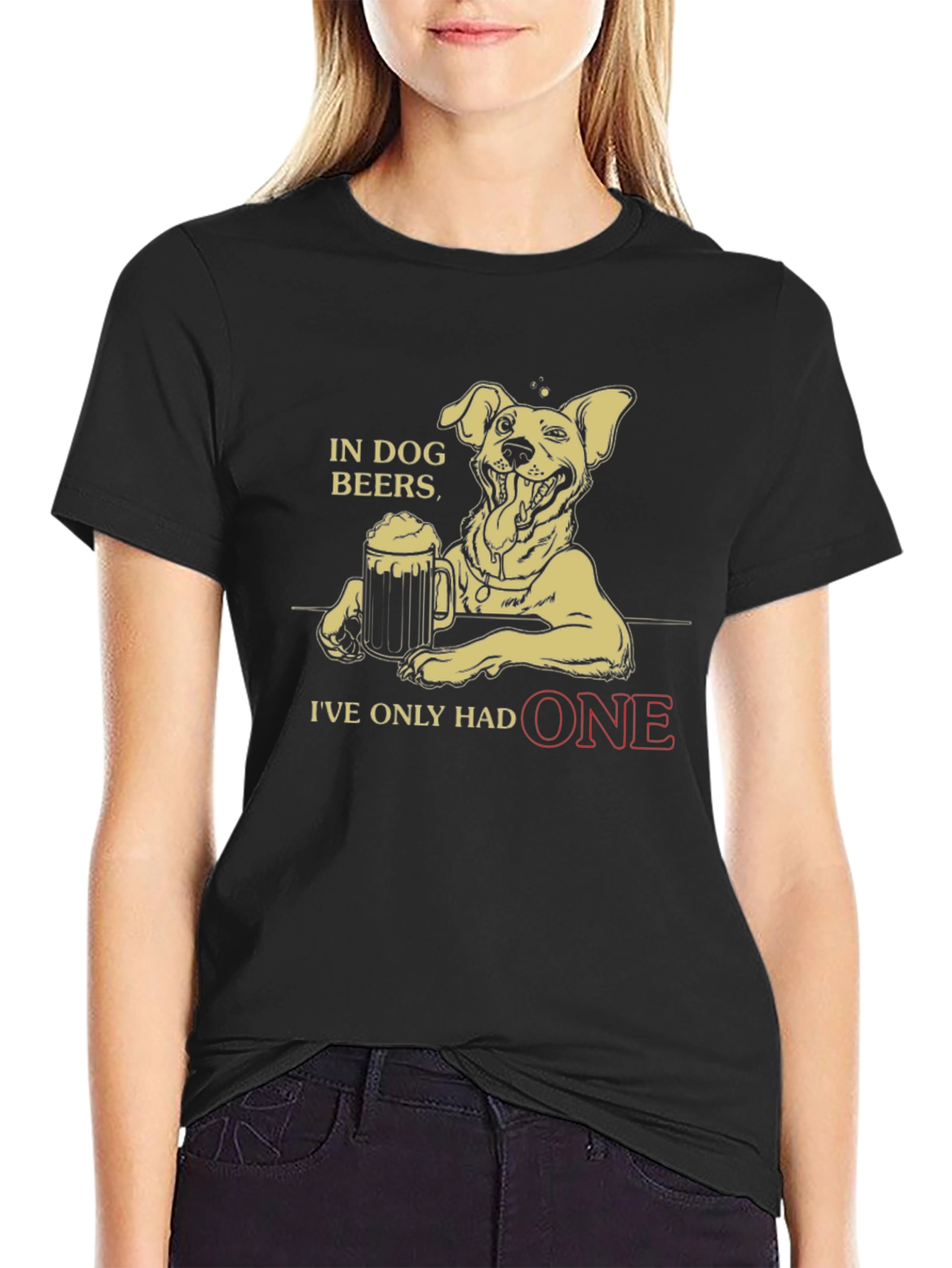 In Dog Beers Ive Only Had One Funny T-Shirt