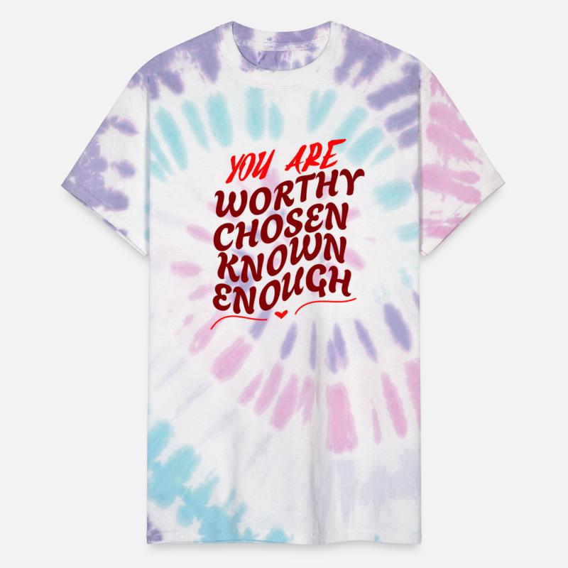 You Are Worthy Chosen Known Enough