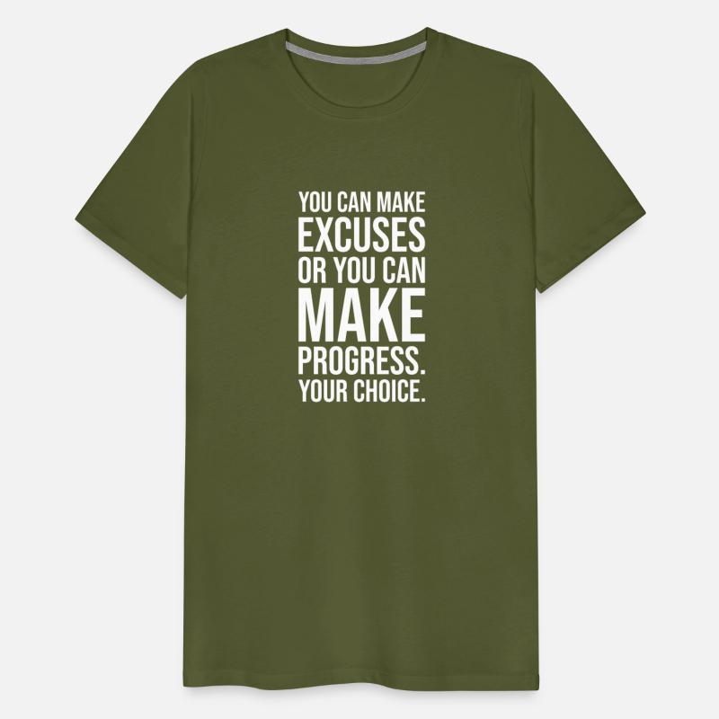 you can make excuses or progress