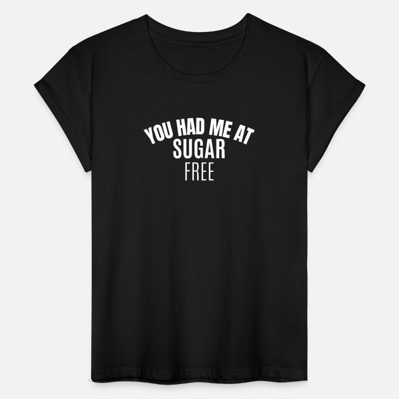 YOU HAD ME AT SUGAR FREE