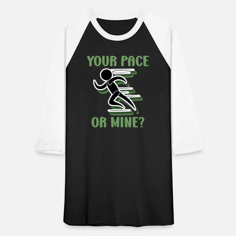 Your Pace Or Mine - Funny Running