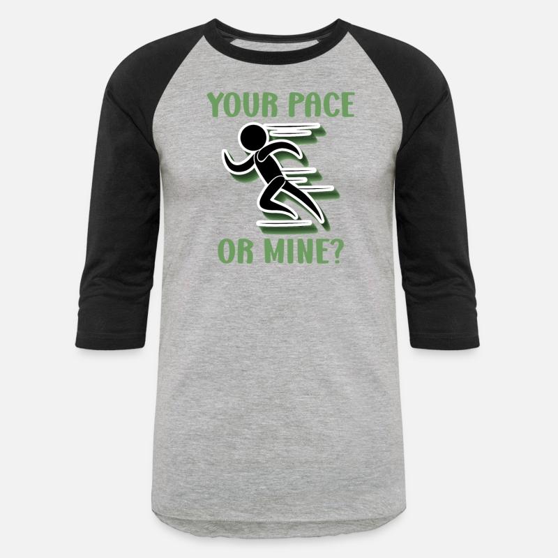 Your Pace Or Mine - Funny Running