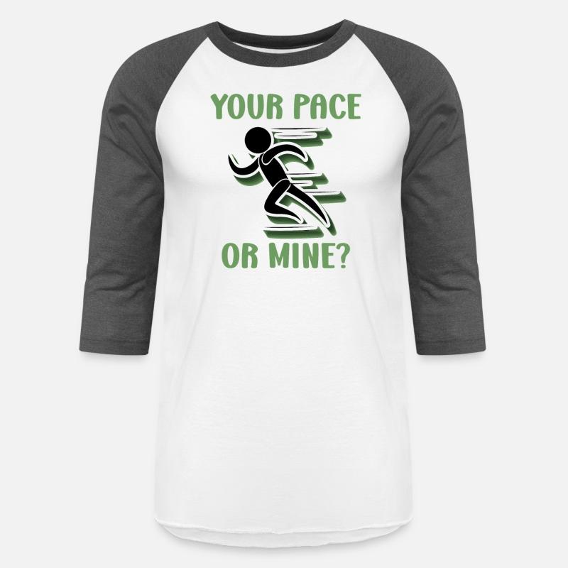 Your Pace Or Mine - Funny Running