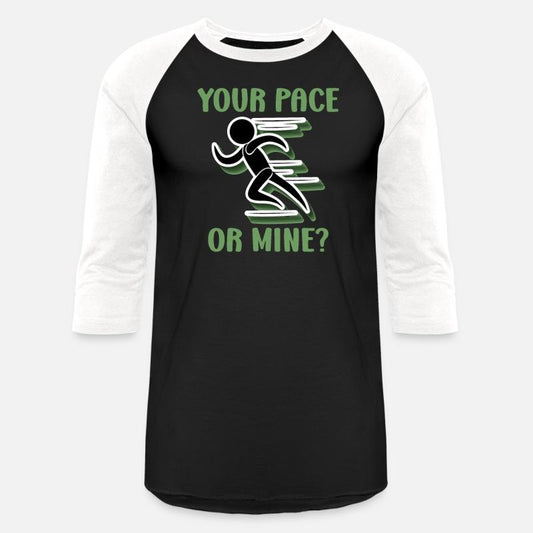 Your Pace Or Mine - Funny Running