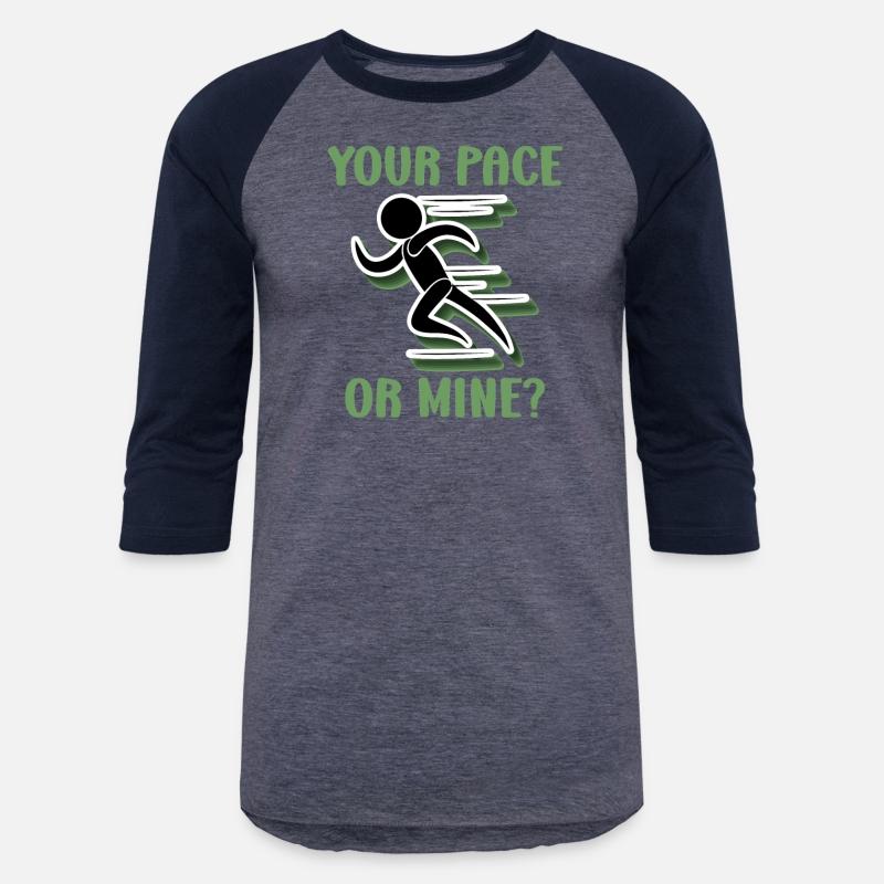 Your Pace Or Mine - Funny Running