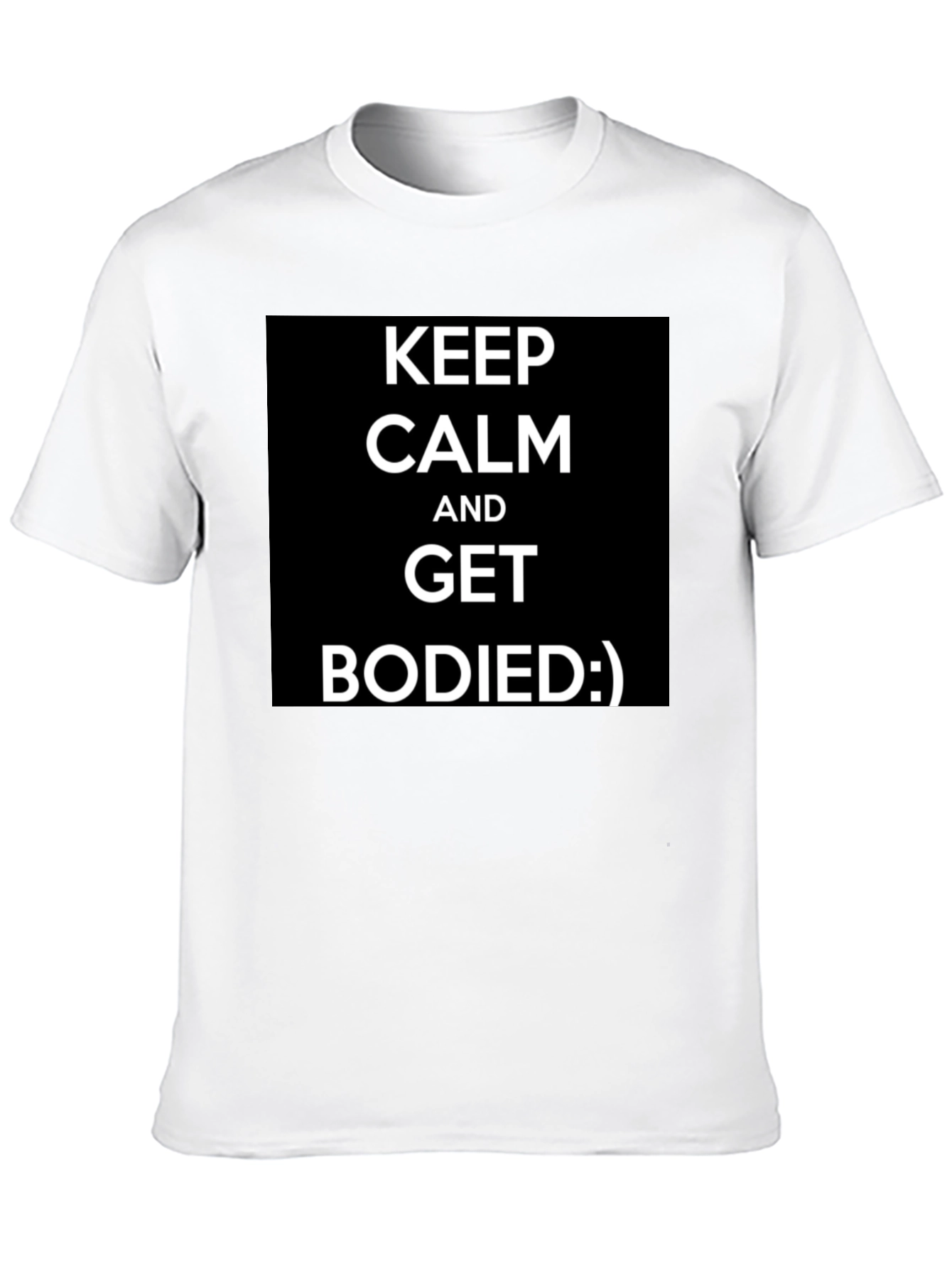 Keep Calm and Get Bodied Funny Black T-Shirt