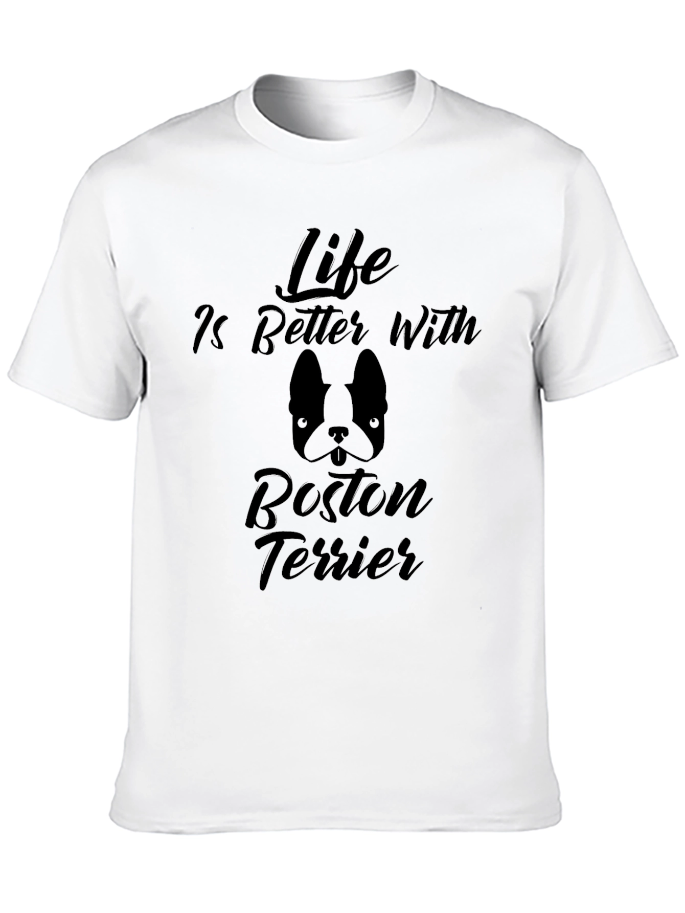 Life is Better with Boston Terrier T-Shirt