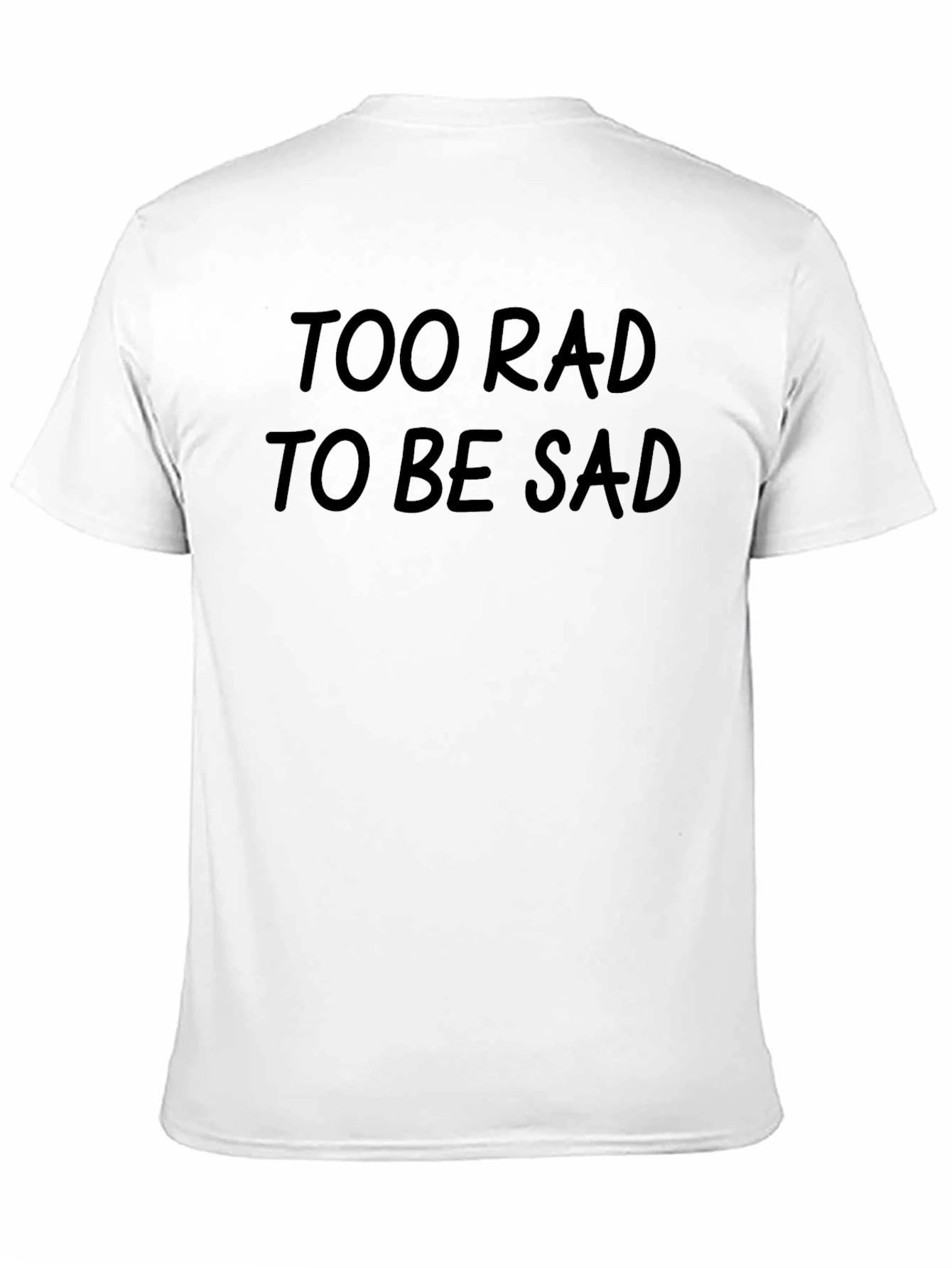 Too Rad to Be Sad Black T-Shirt
