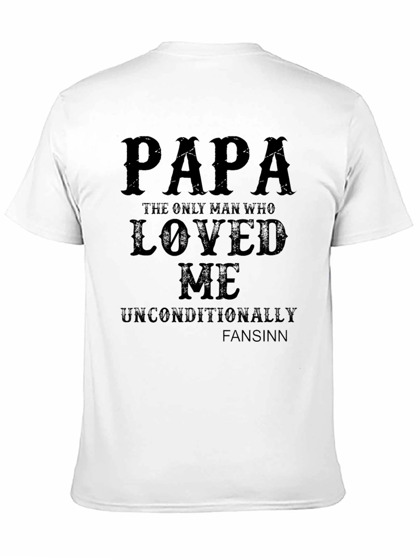 Papa Loved Me Unconditionally T-Shirt