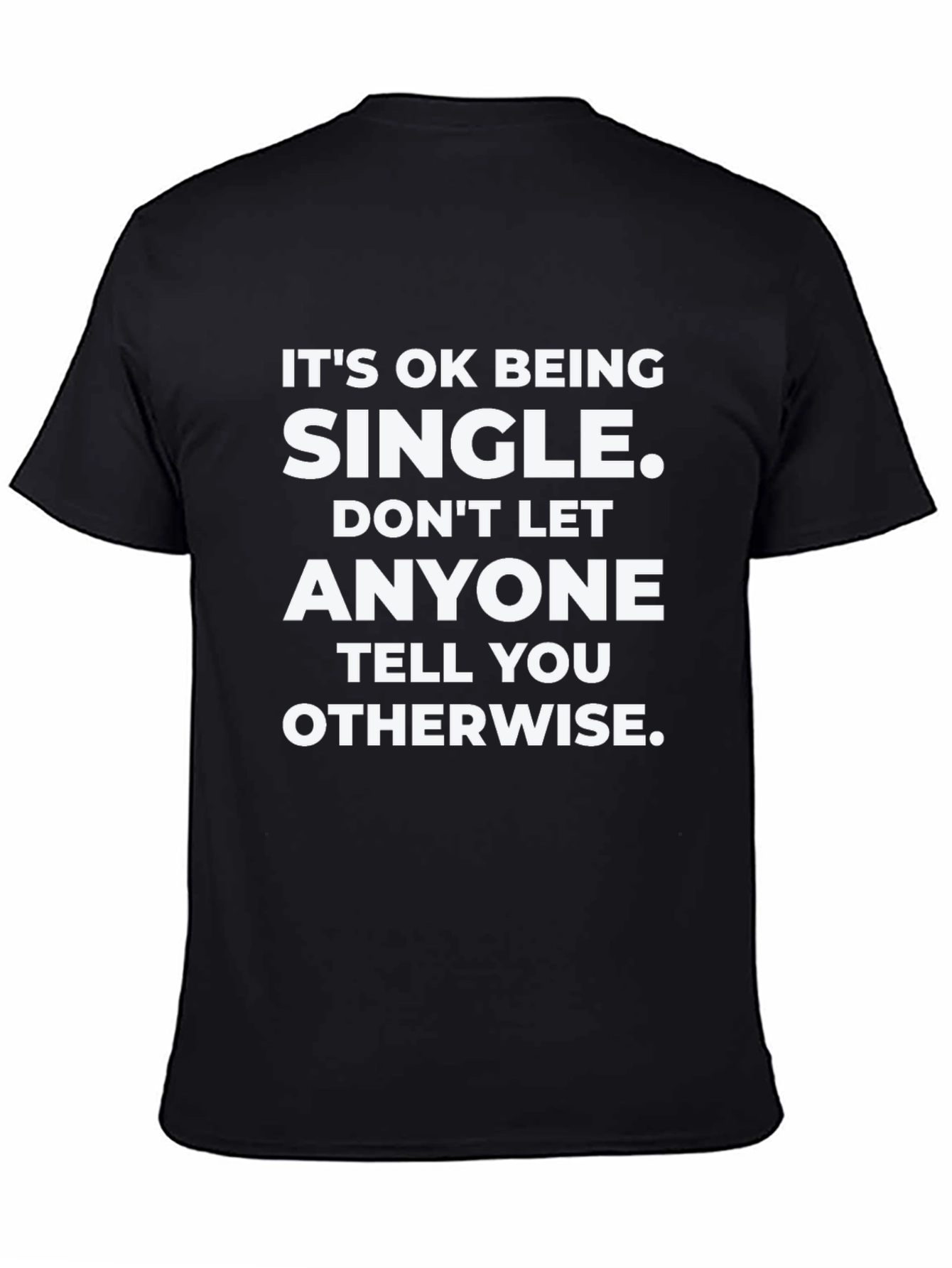 Its OK Being Single T-Shirt - Black