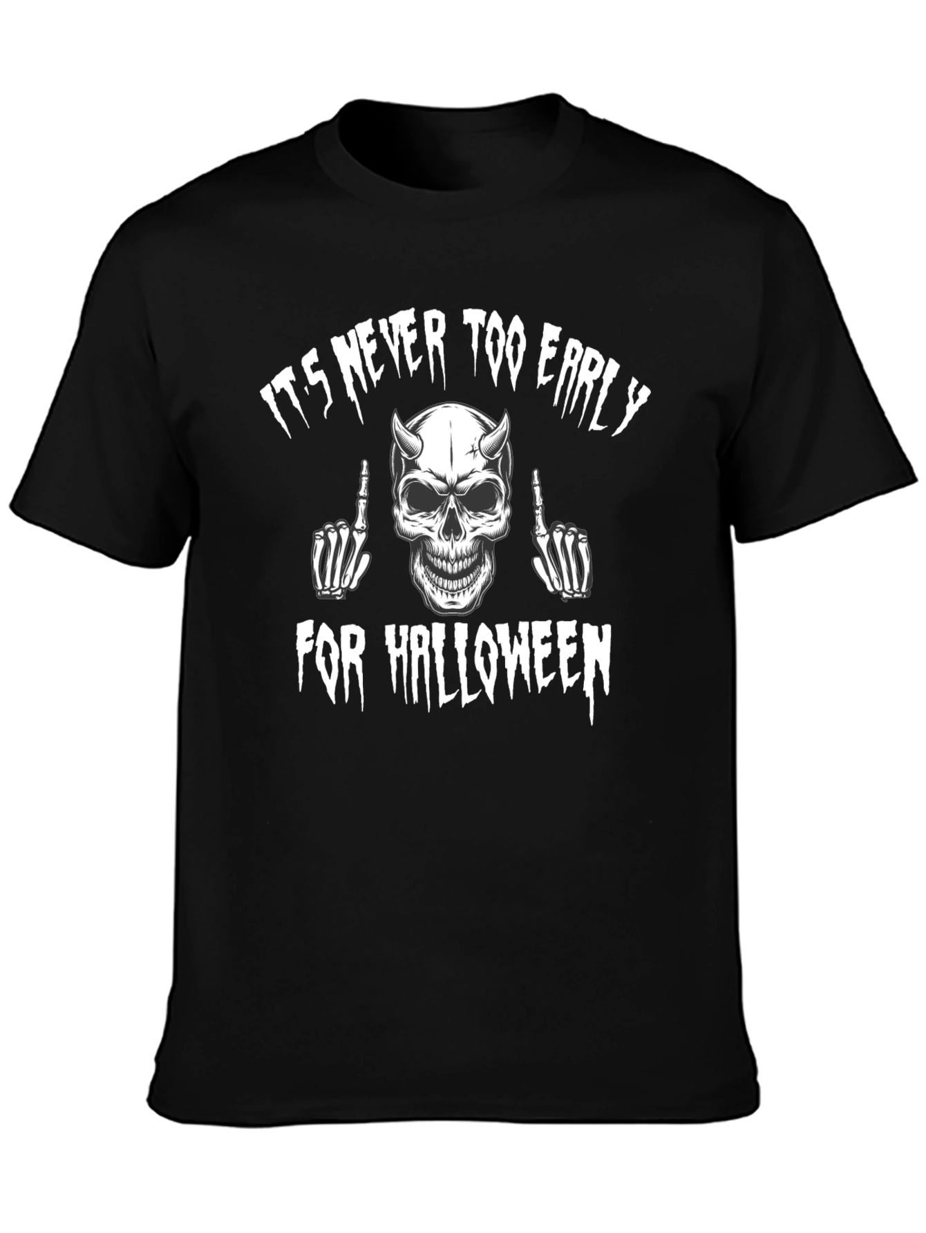 Its Never Too Early For Halloween T-Shirt