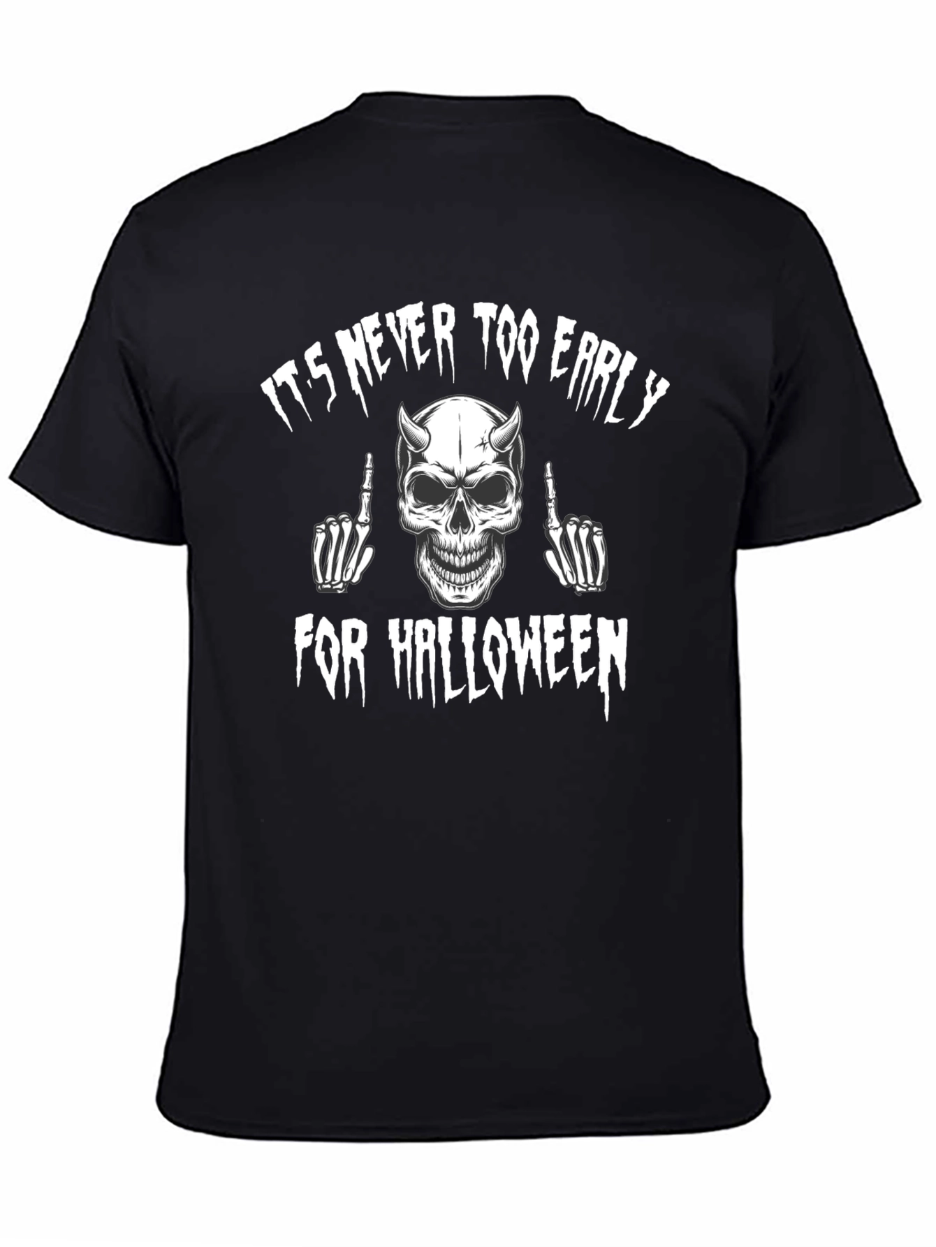 Its Never Too Early For Halloween T-Shirt