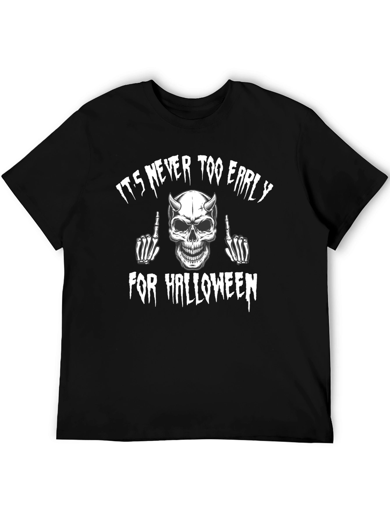 Its Never Too Early For Halloween T-Shirt