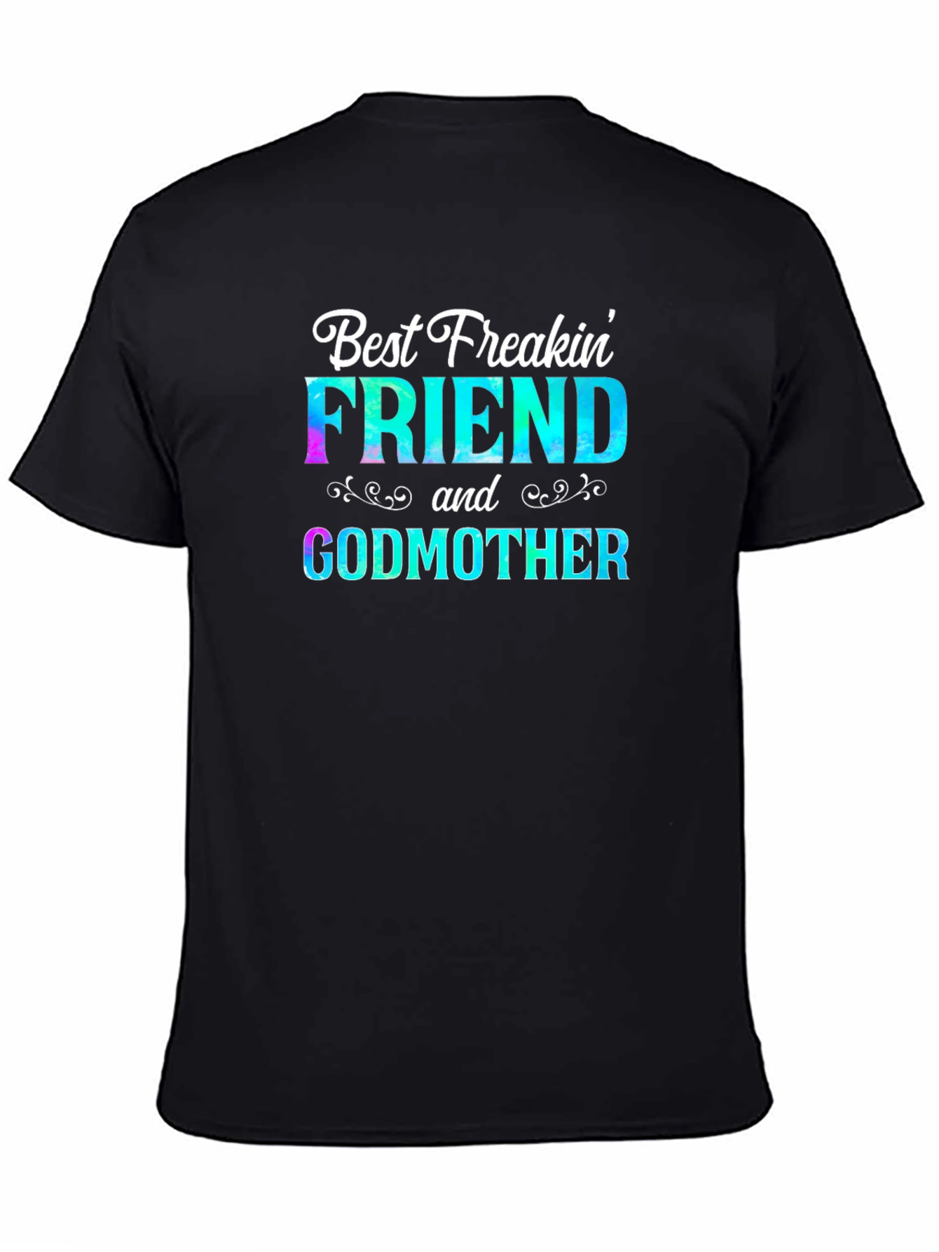 Best Freakin Friend & Godmother Graphic Tee