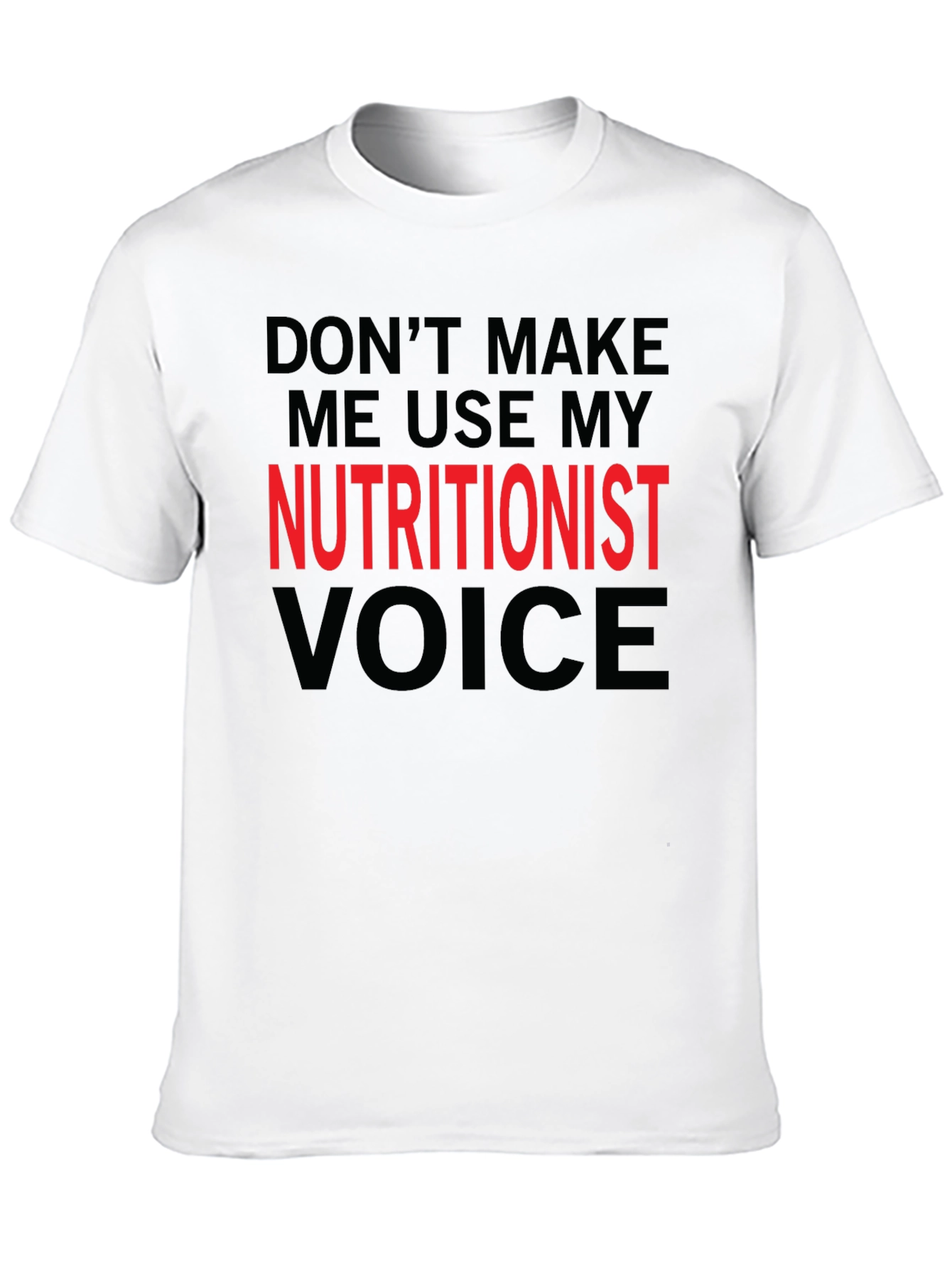 Nutritionist Voice T-Shirt - Funny Nutrition Gift Idea