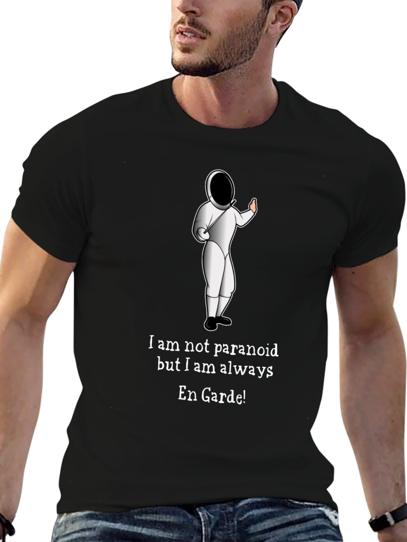 Funny Fencing En Garde T-Shirt - Paranoid Humor