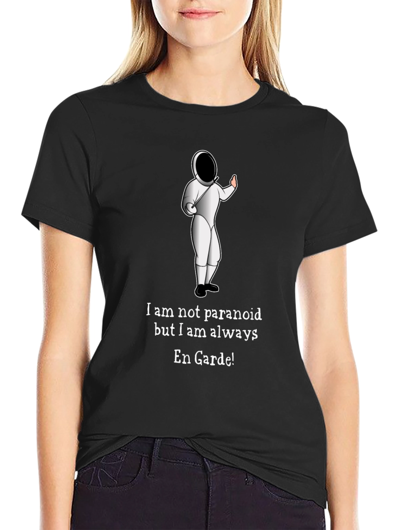 Funny Fencing En Garde T-Shirt - Paranoid Humor