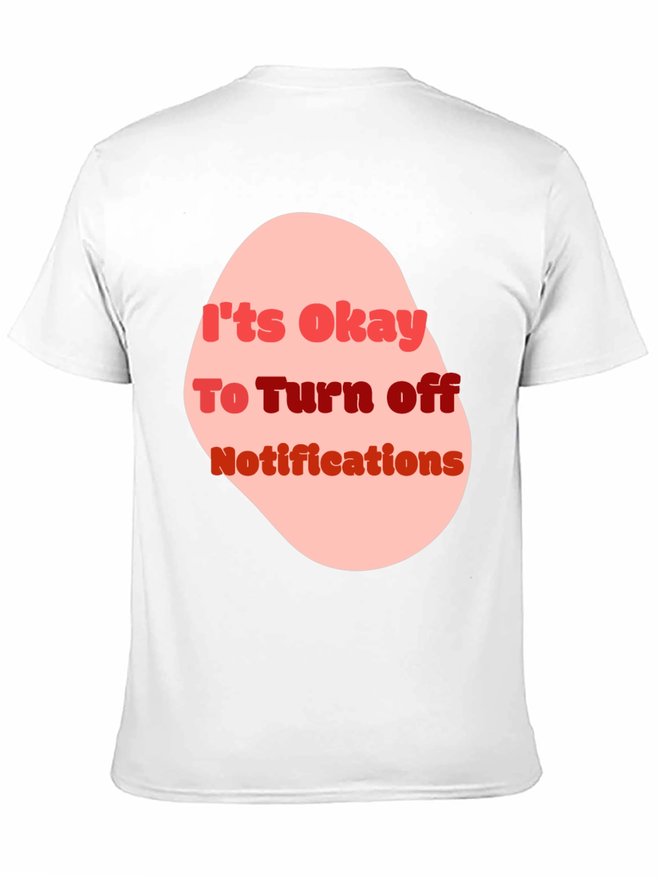 Its Okay to Turn off Notifications T-shirt