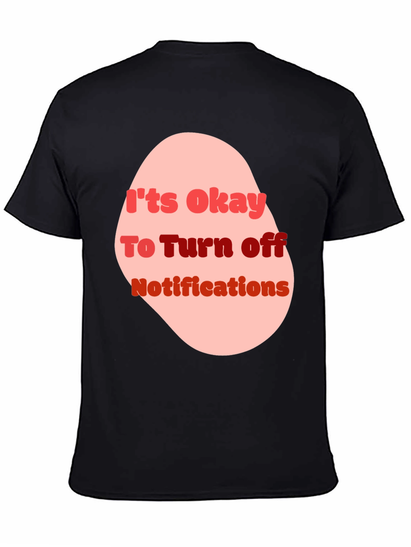 Its Okay to Turn off Notifications T-shirt